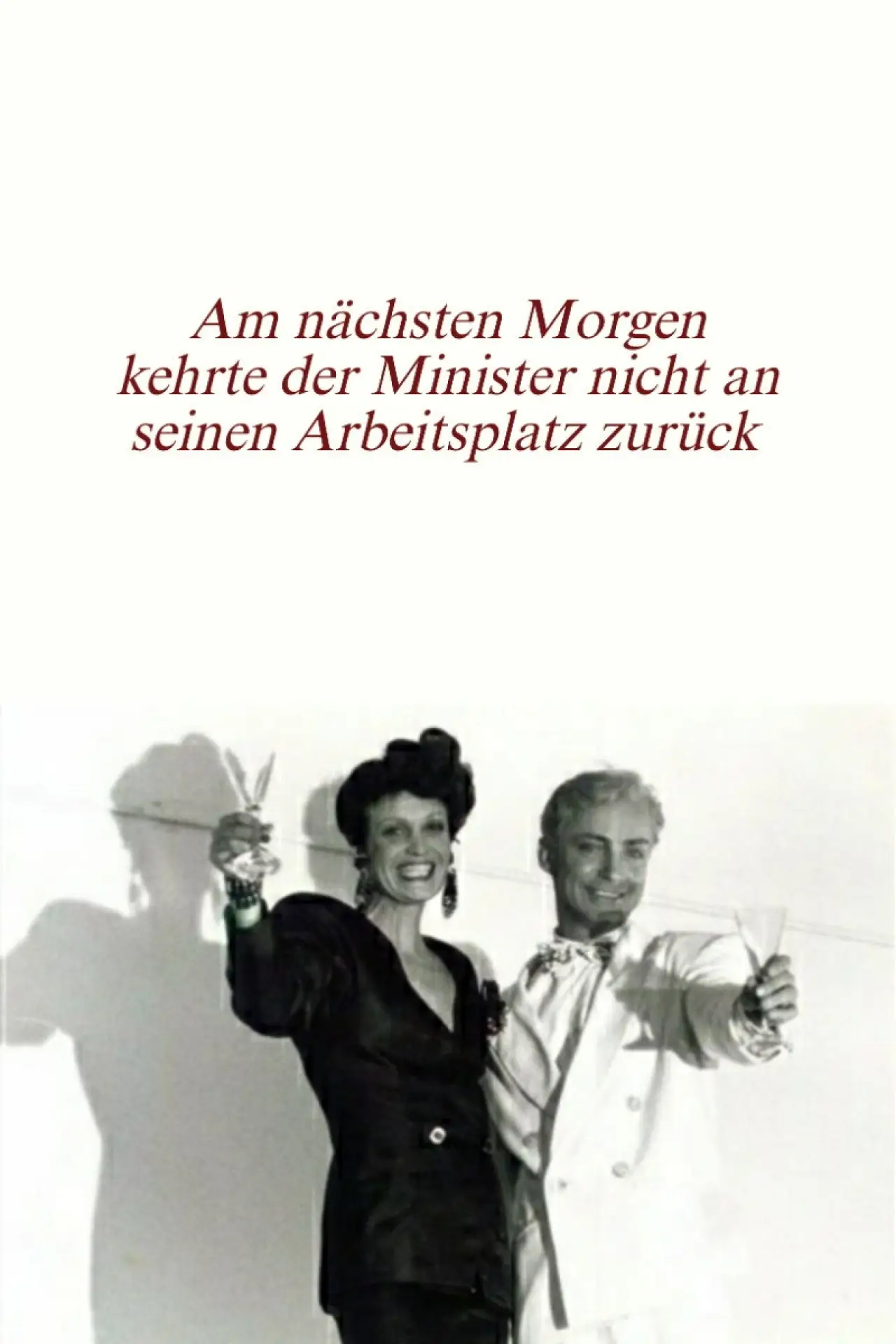 Plakat filmowy "Am nächsten Morgen kehrte der Minister nicht an seinen Arbeitsplatz zurück"