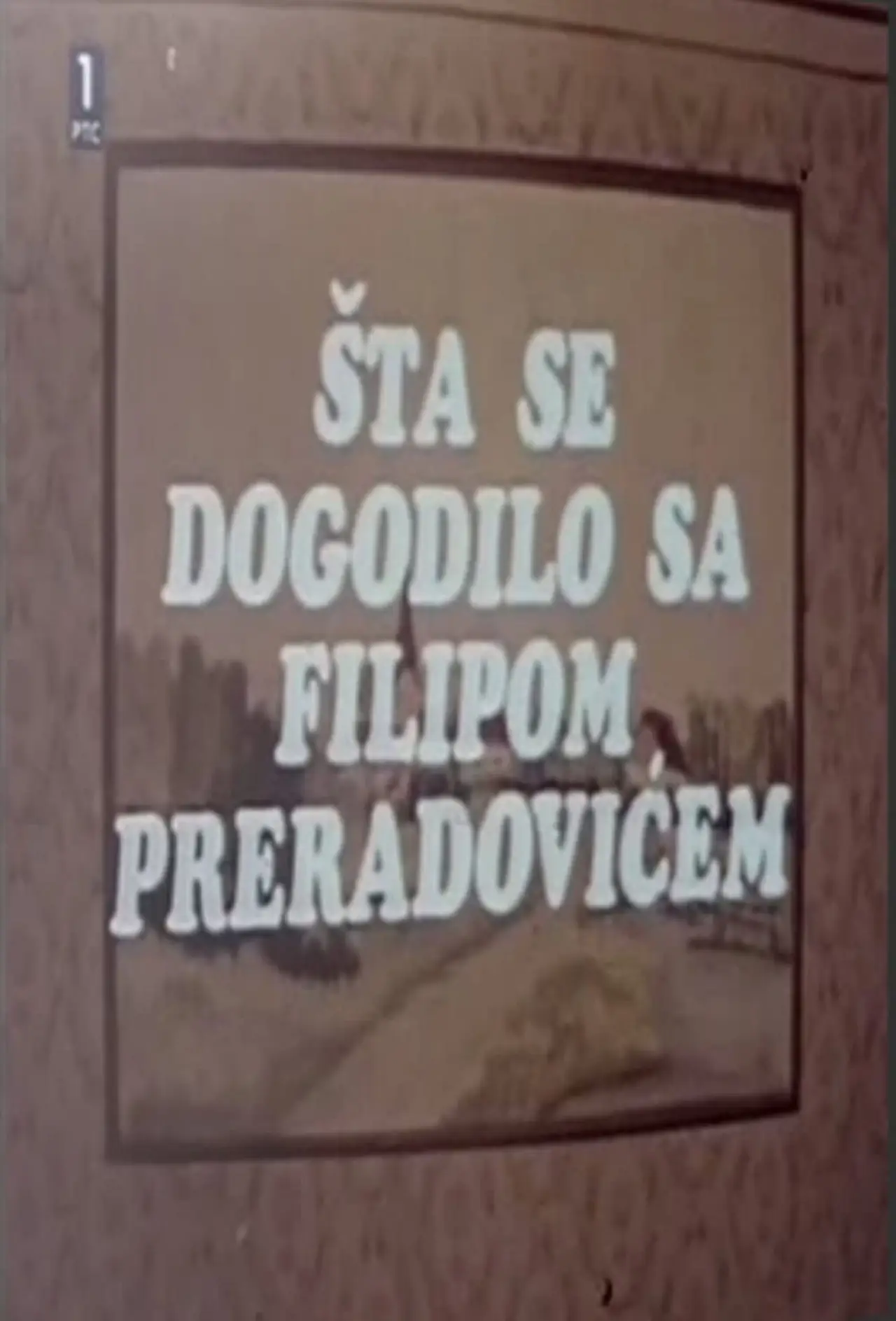 Plakat filmowy "Šta se dogodilo sa Filipom Preradovićem"