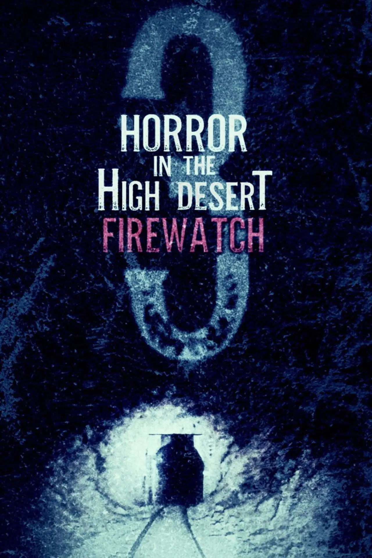 Plakat filmowy "Horror in the High Desert 3: Firewatch"
