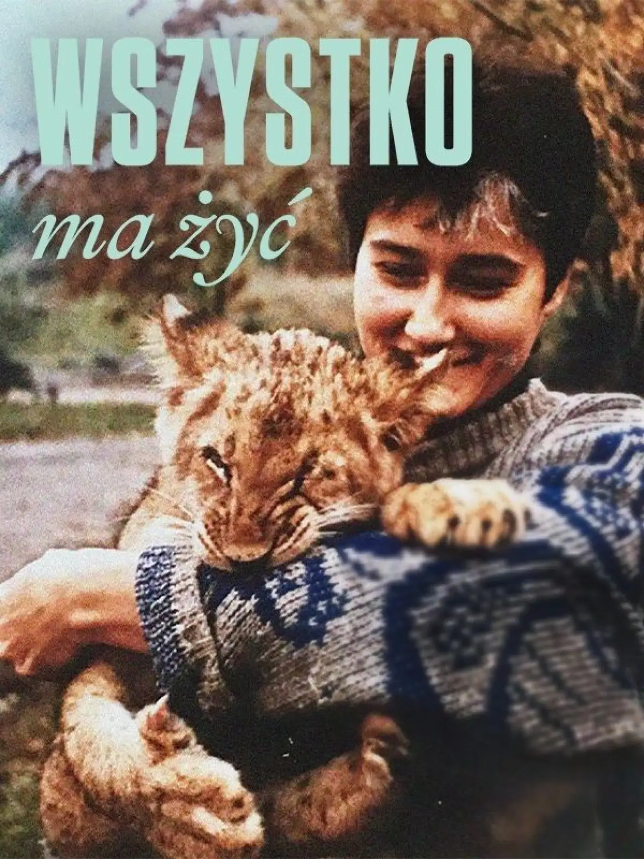 Plakat filmowy "Wszystko ma żyć"