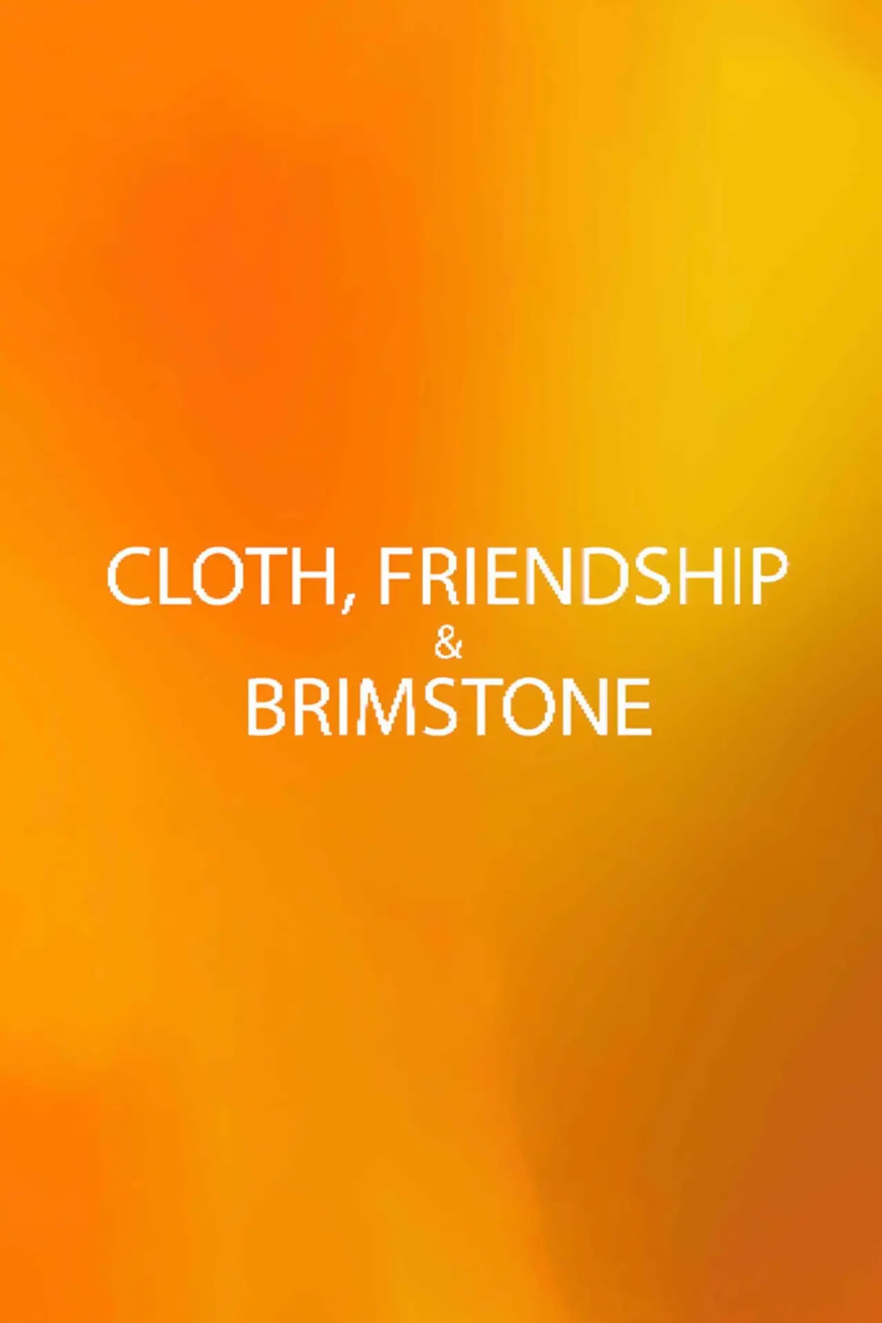 Plakat filmowy "Cloth, Friendship & Brimstone"