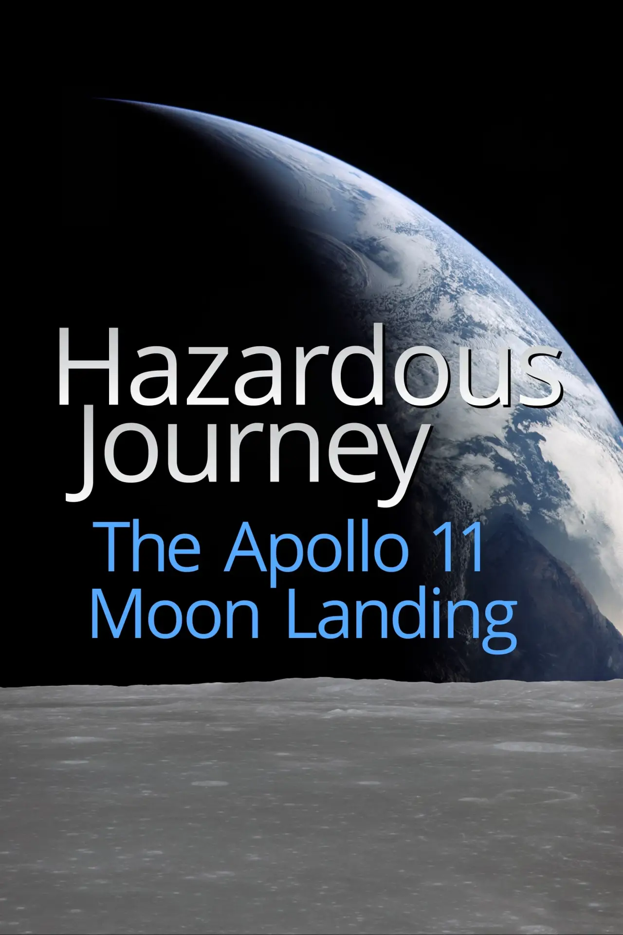 Plakat filmowy "Hazardous Journey - The Apollo 11 Moon Landing"