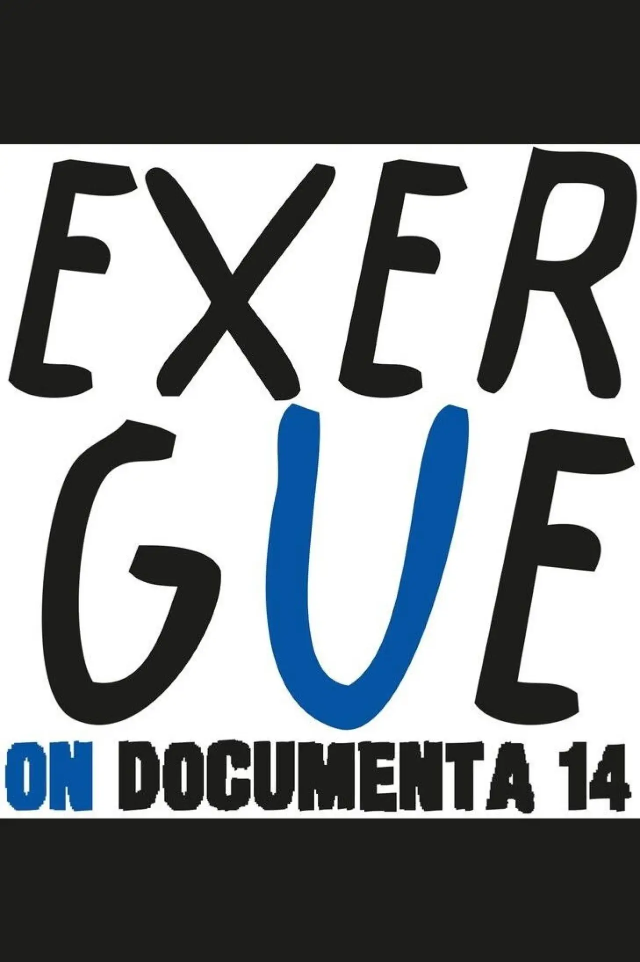 Plakat filmowy "exergue – on documenta 14"