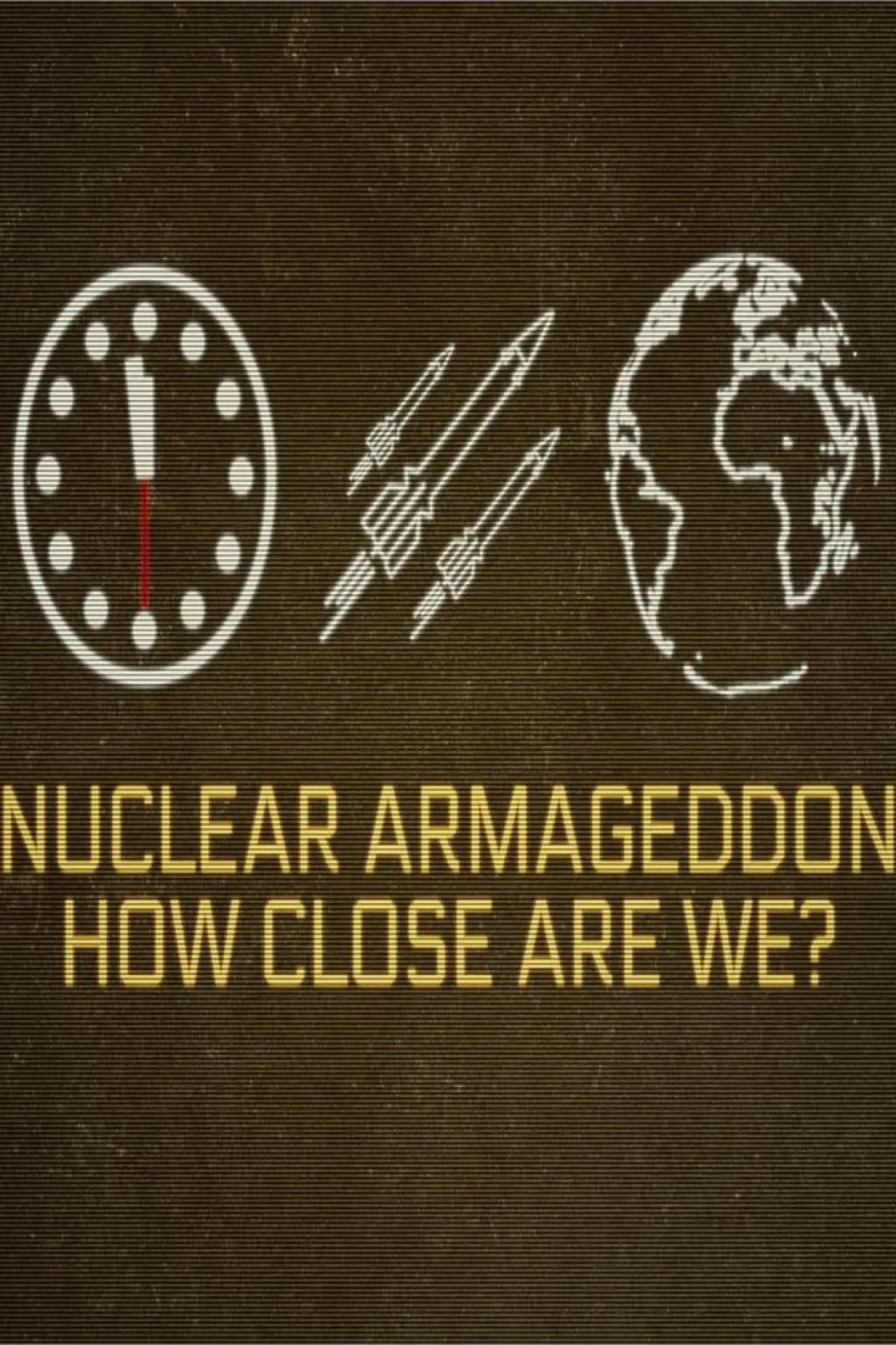 Plakat filmowy "Nuclear Armageddon: How Close Are We?"