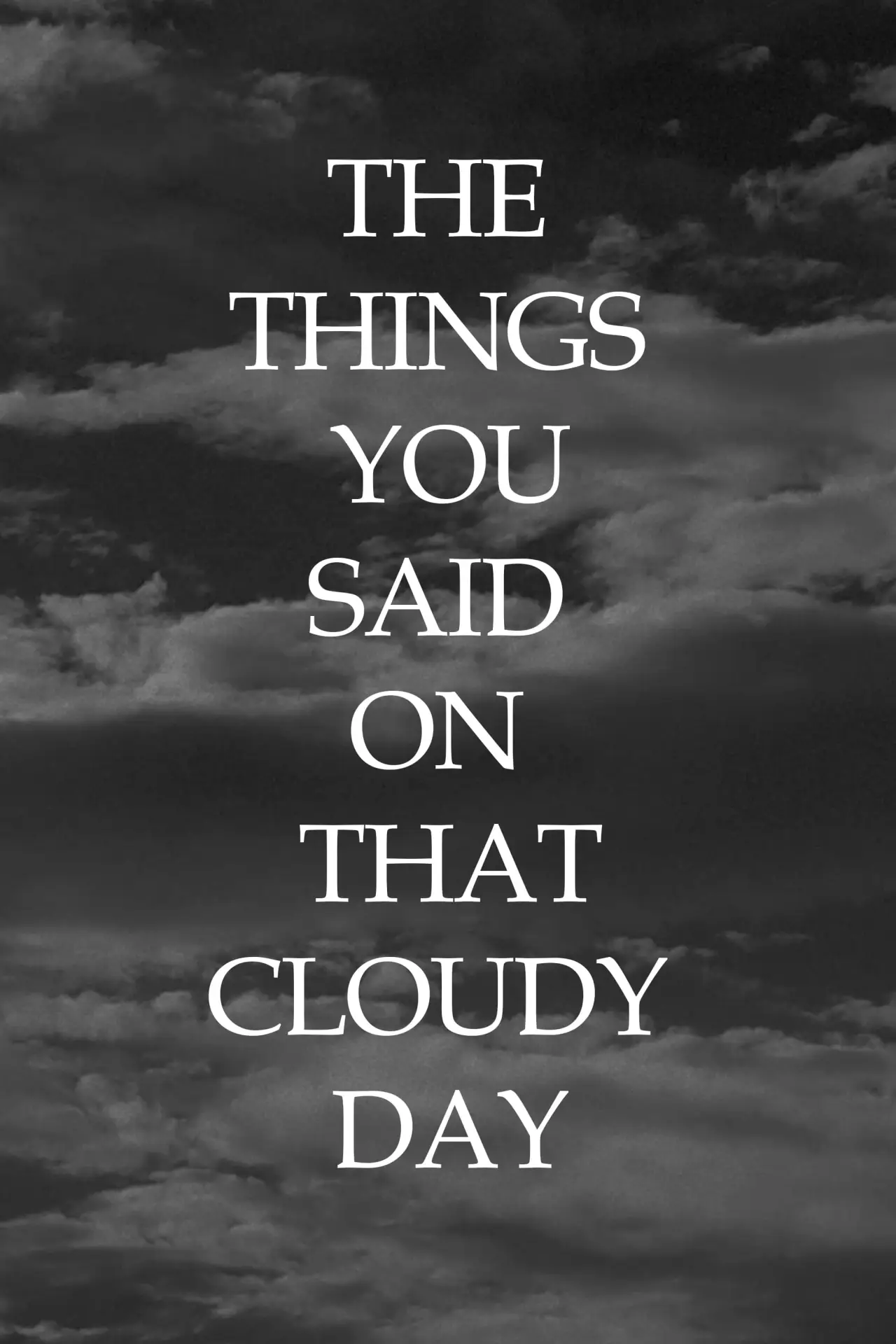 Plakat filmowy "The Things You Said On That Cloudy Day"