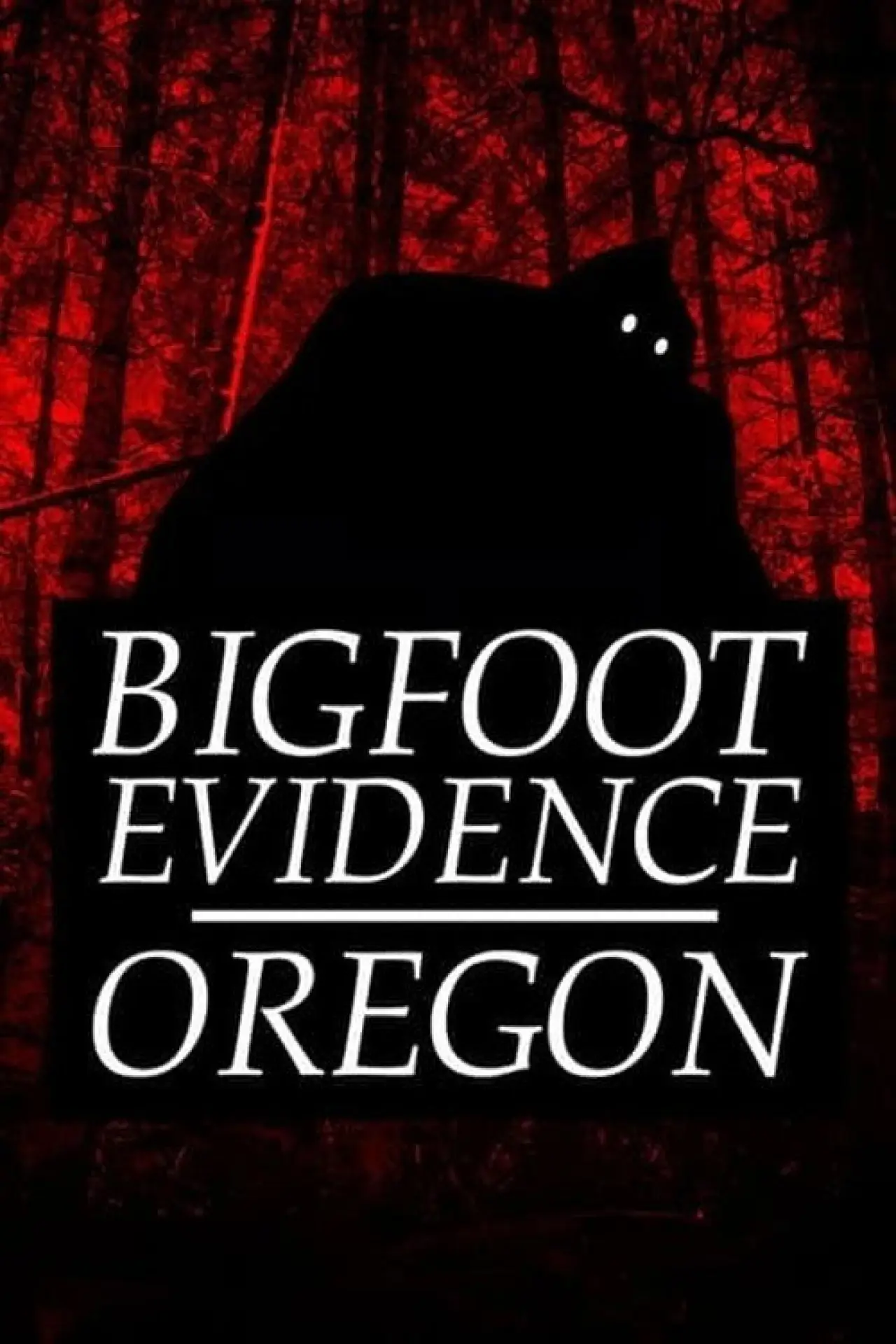 Plakat filmowy "Bigfoot Evidence: Oregon"