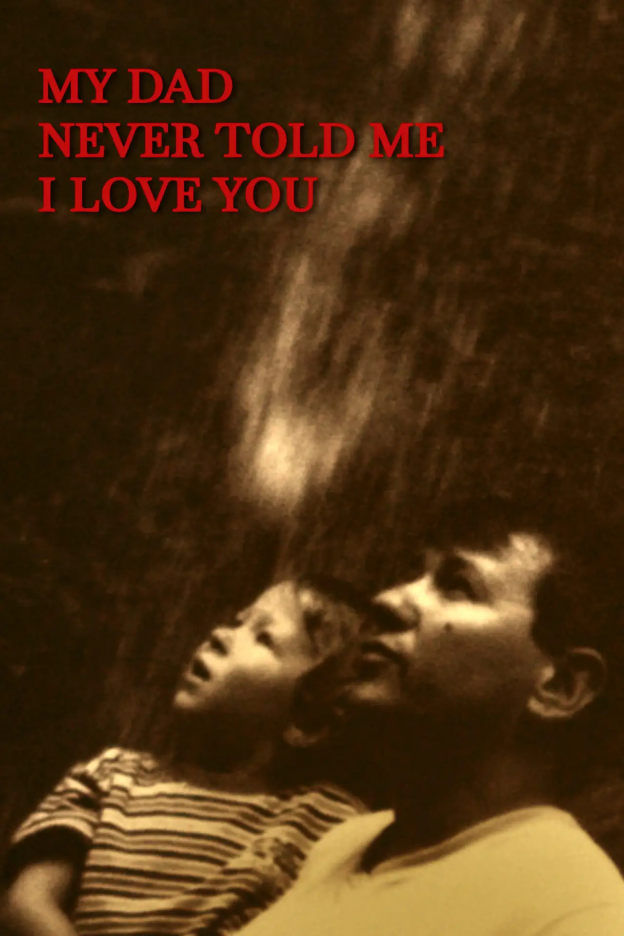 Plakat filmowy "My dad never told me I love you"
