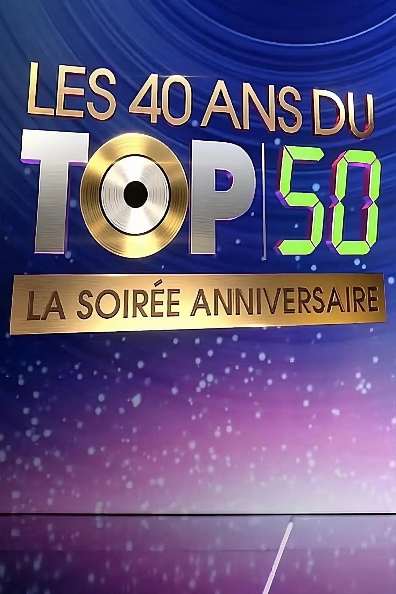 Plakat filmowy "Les 40 ans du top 50, la soirée anniversaire"