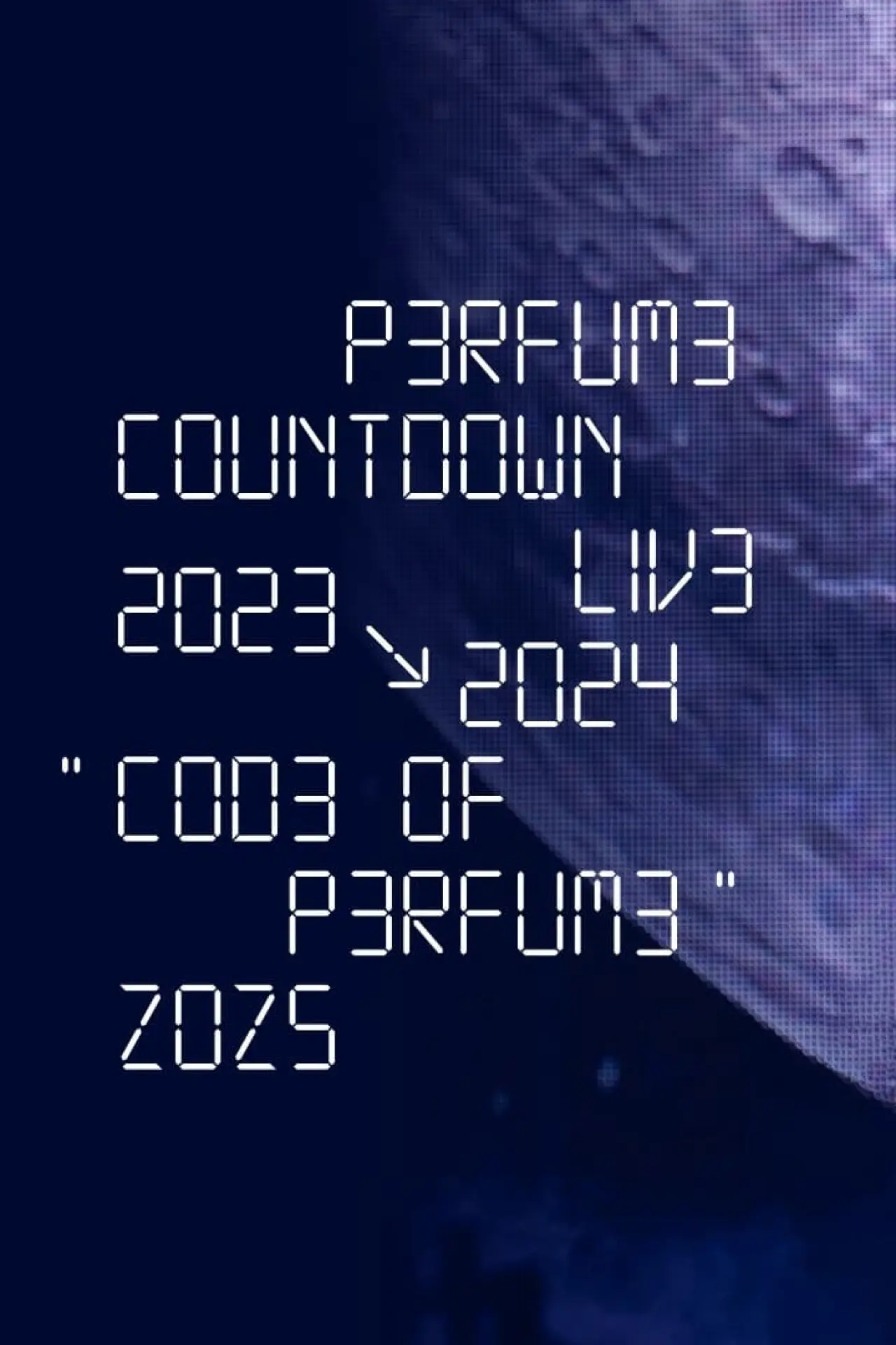 Plakat filmowy "Perfume Countdown Live 2023→2024 “COD3 OF P3RFUM3” ZOZ5"
