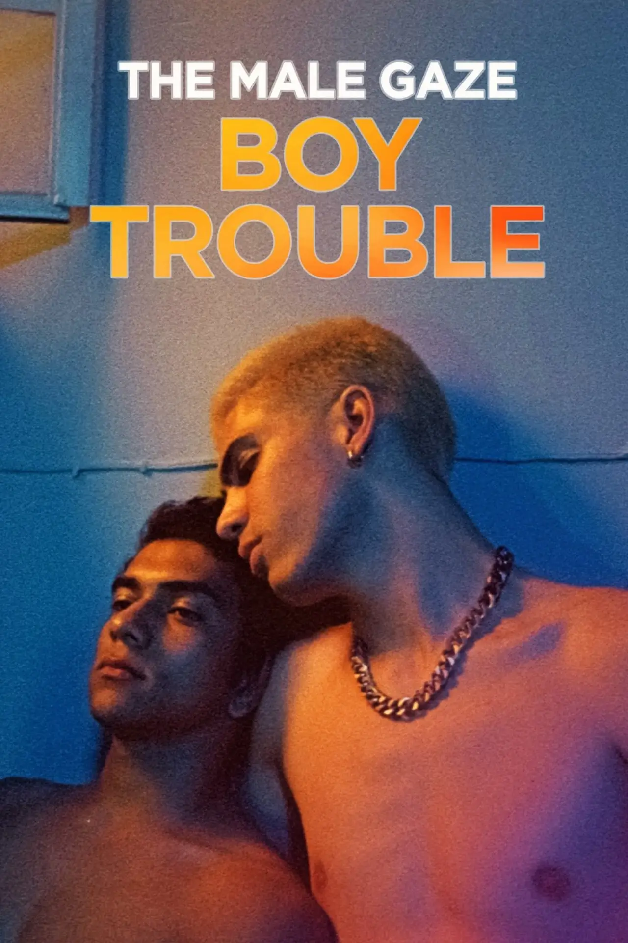 Plakat filmowy "The Male Gaze: Boy Trouble"