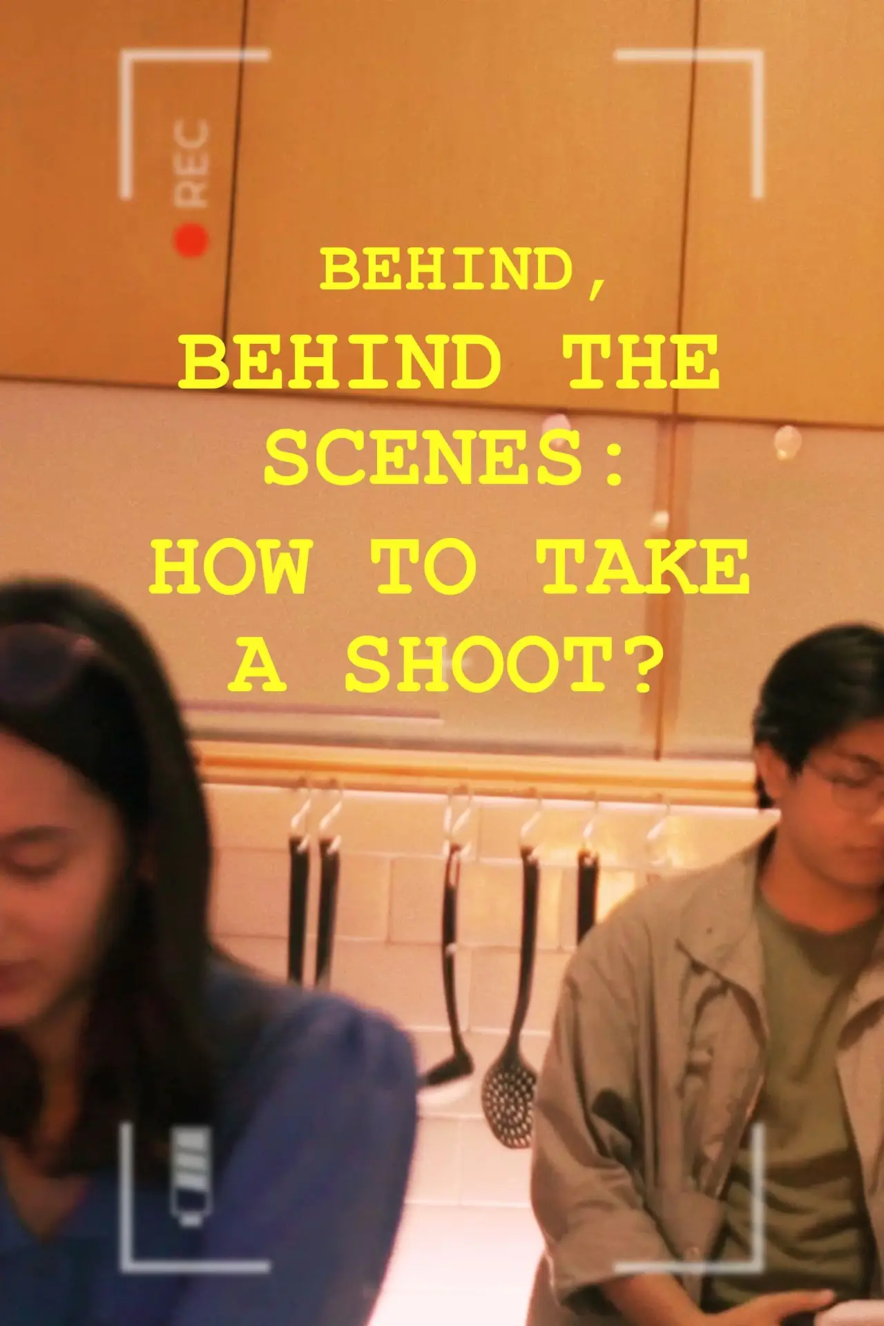 Plakat filmowy "Behind, Behind The Scenes: How To Take A Shoot?"