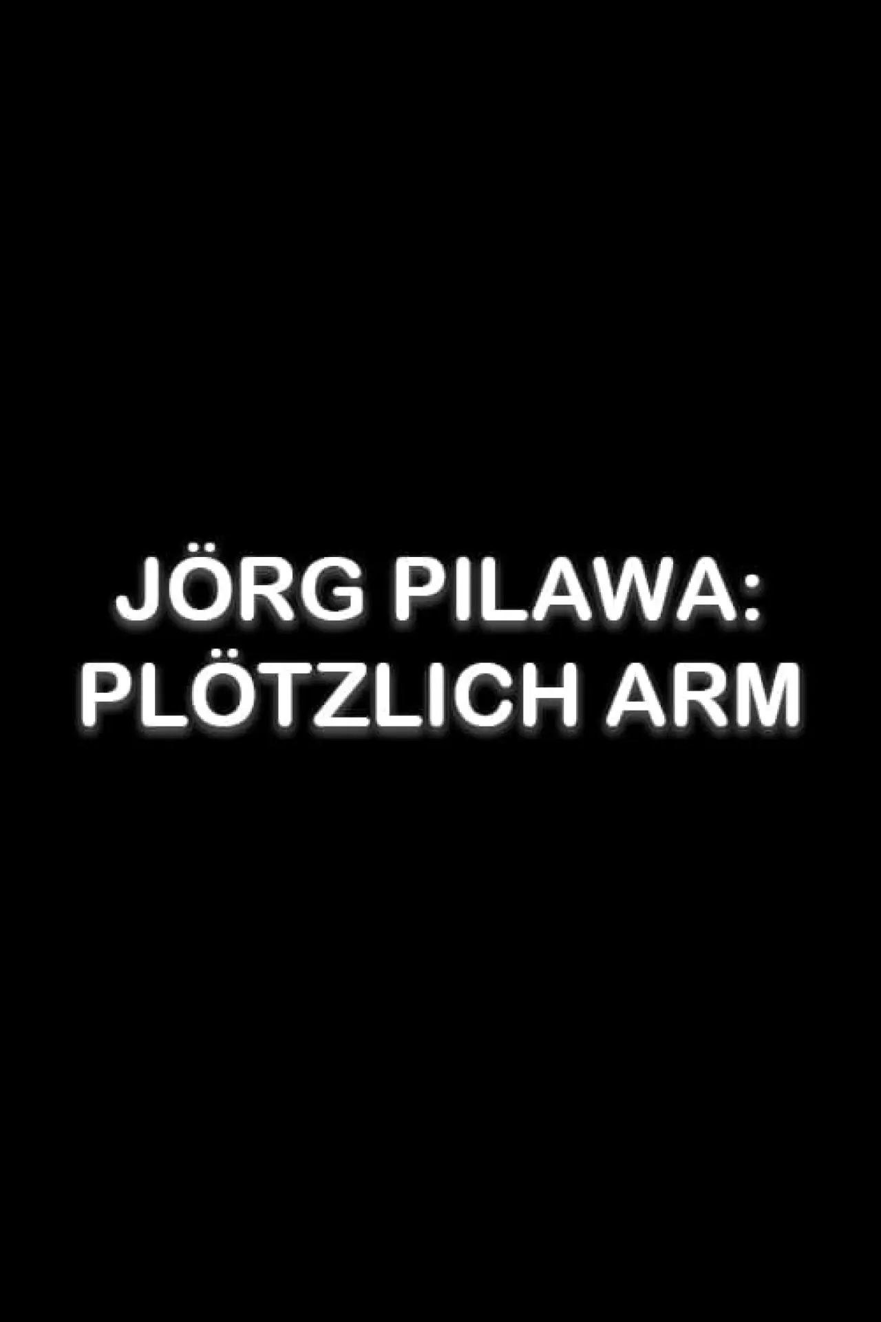 Plakat filmowy "Jörg Pilawa: Plötzlich arm"
