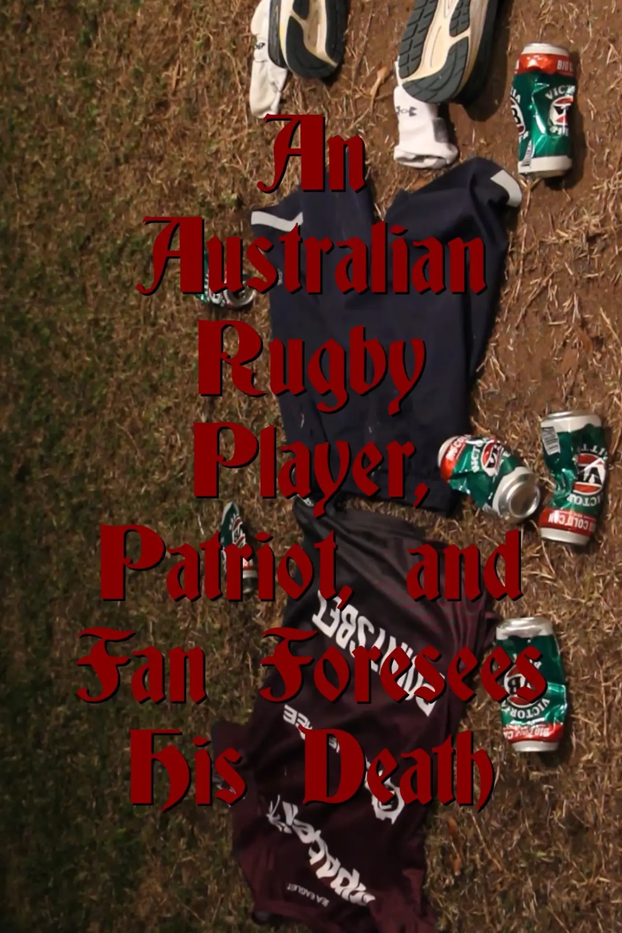 Plakat filmowy "An Australian Rugby Player, Patriot, and Fan Foresees His Death"