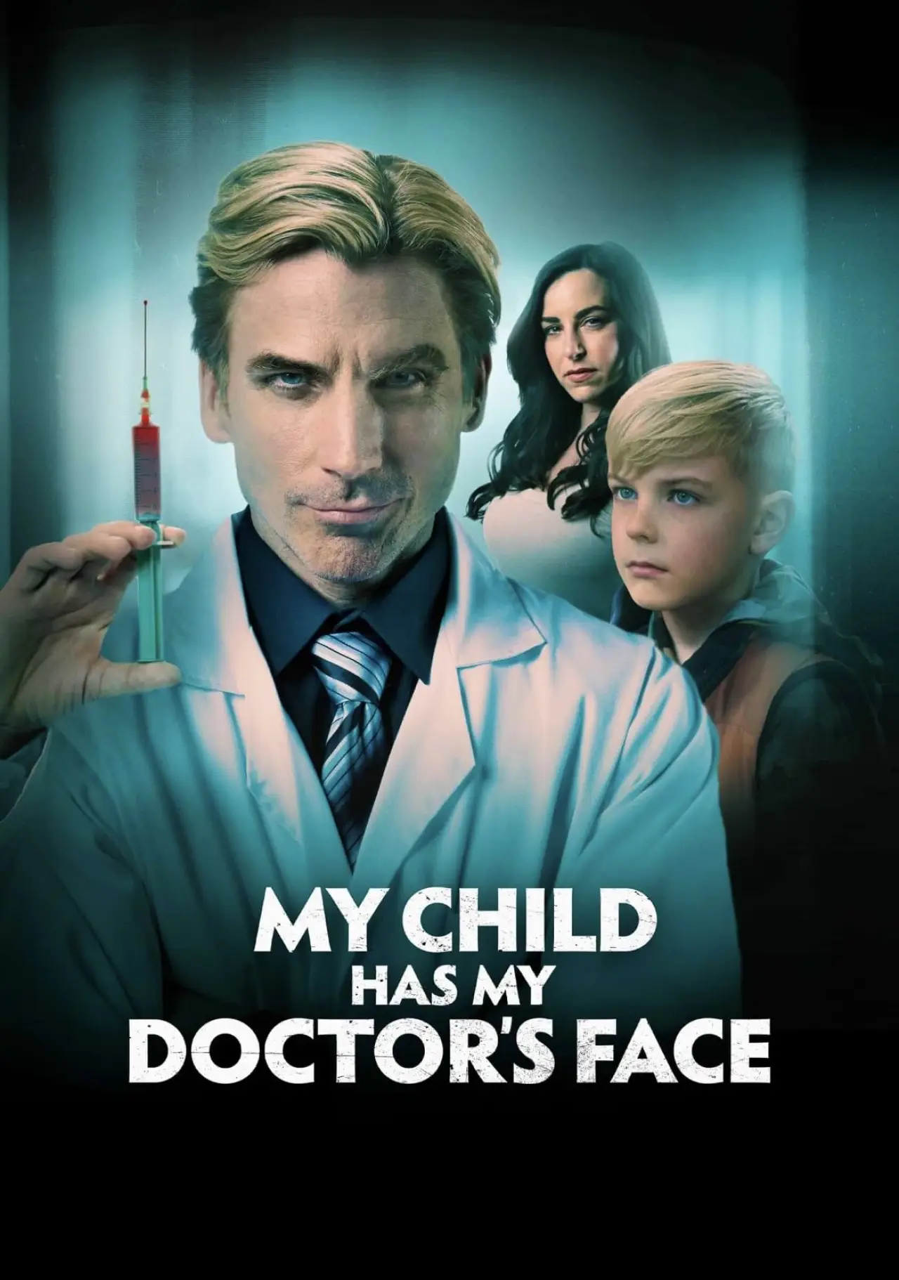 Plakat filmowy "My Child Has My Doctor’s Face"