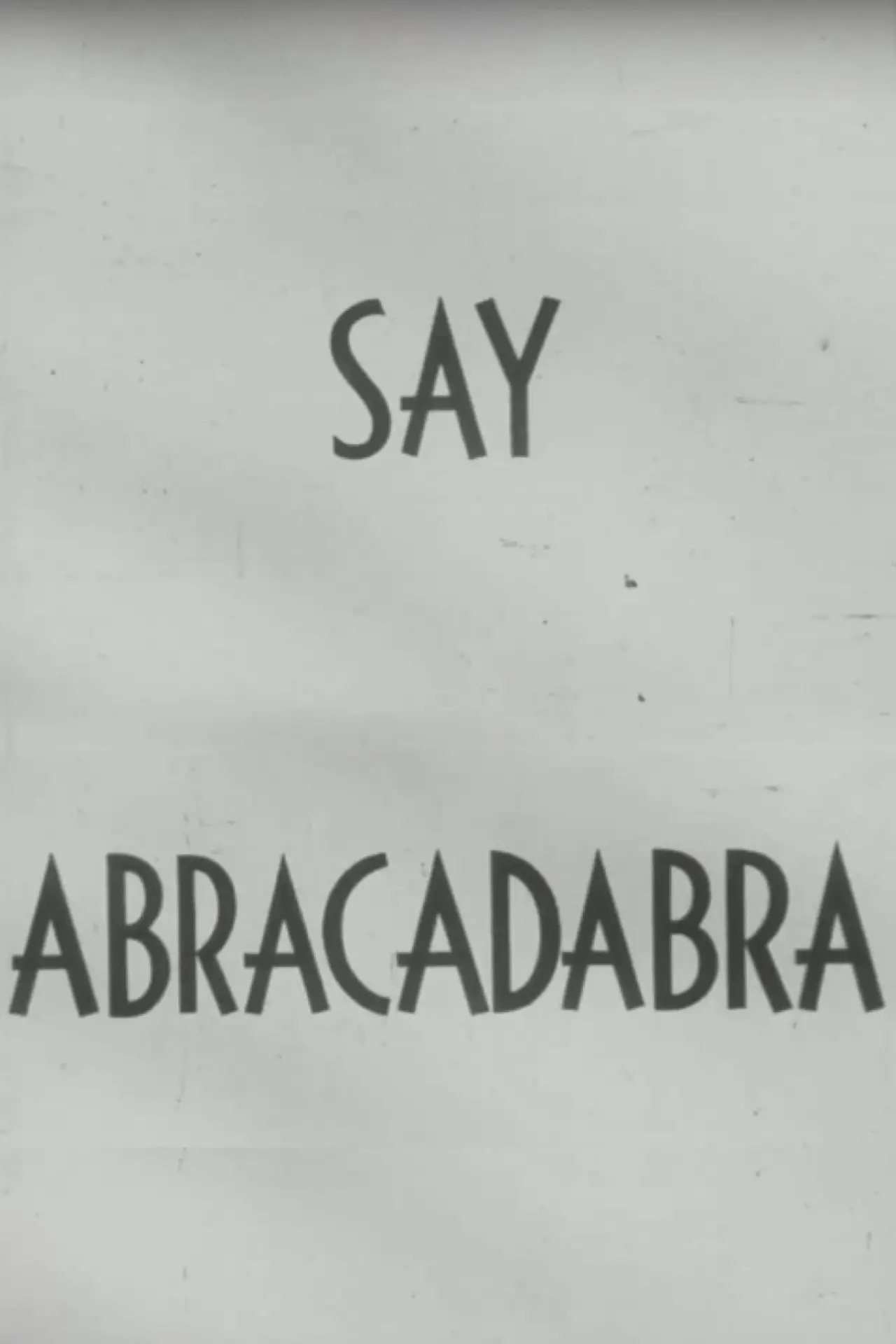 Plakat filmowy "Say Abracadabra"