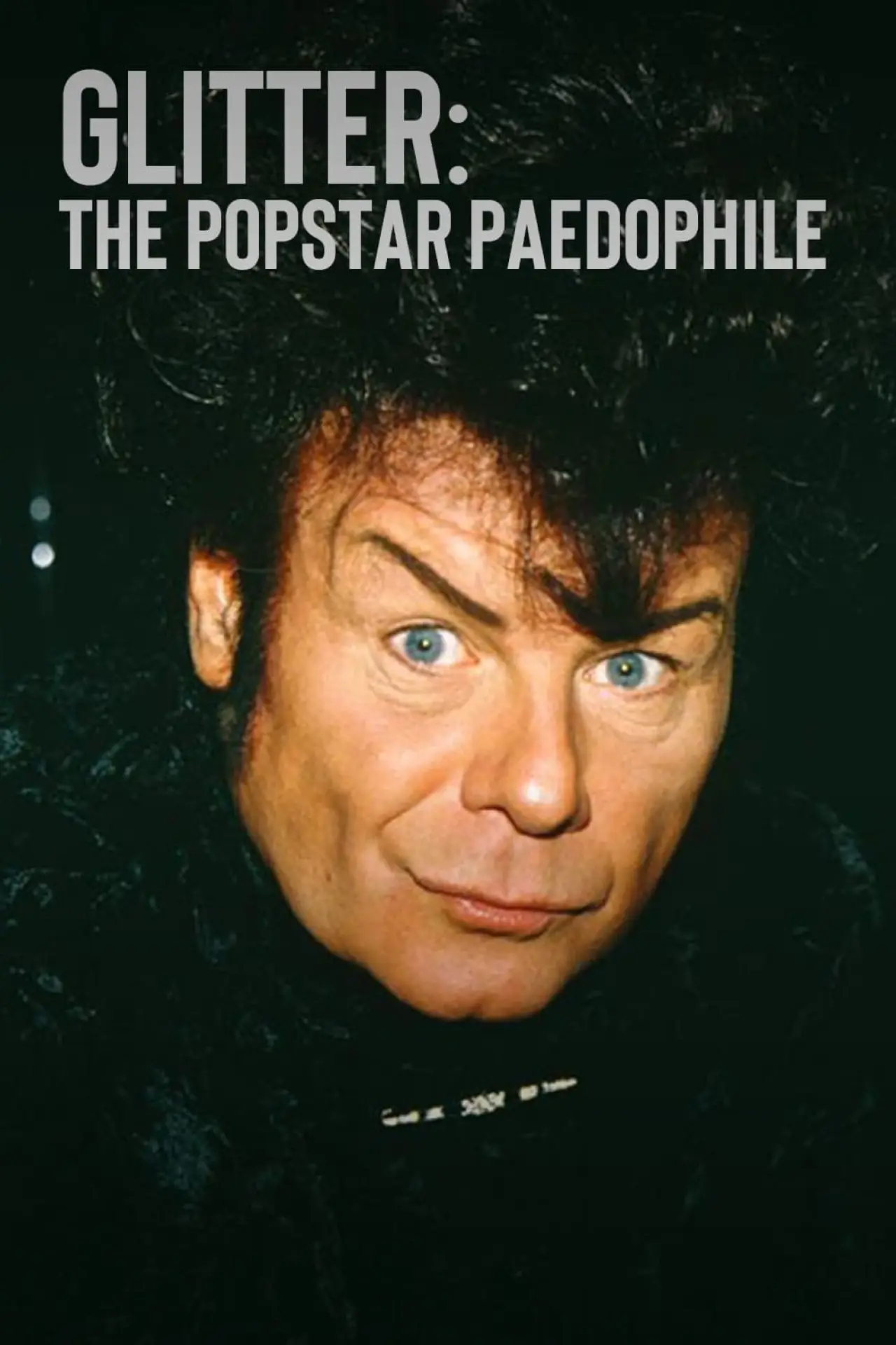 Plakat filmowy "Glitter: The Popstar Paedophile"
