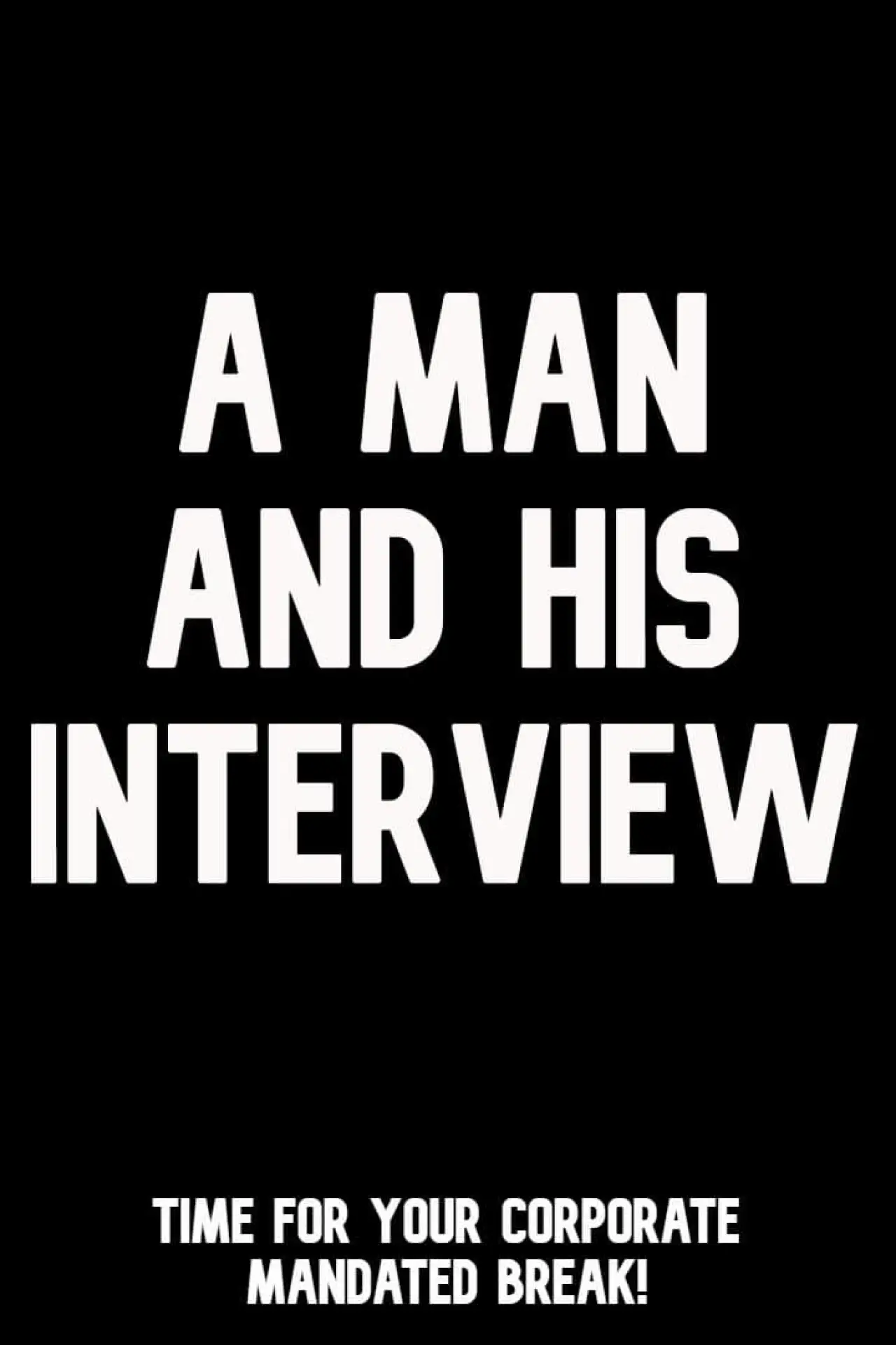 Plakat filmowy "A Man and His Interview"