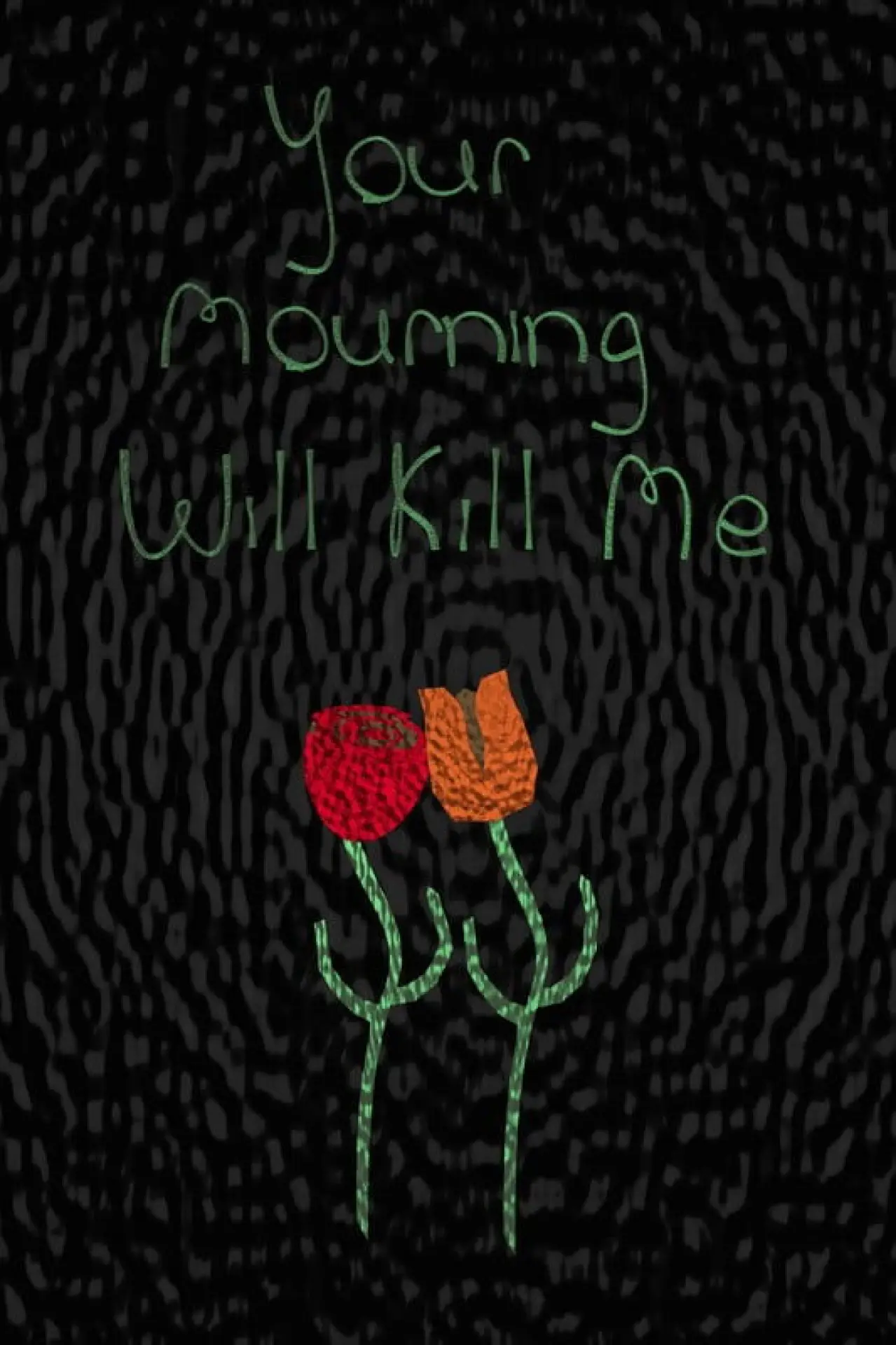 Plakat filmowy "Your Mourning Will Kill Me"