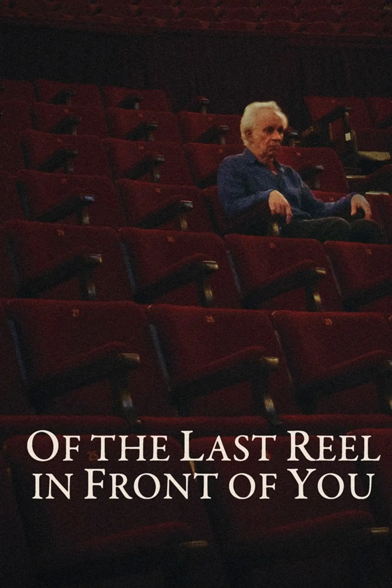 Plakat filmowy "Of The Last Reel In Front Of You"