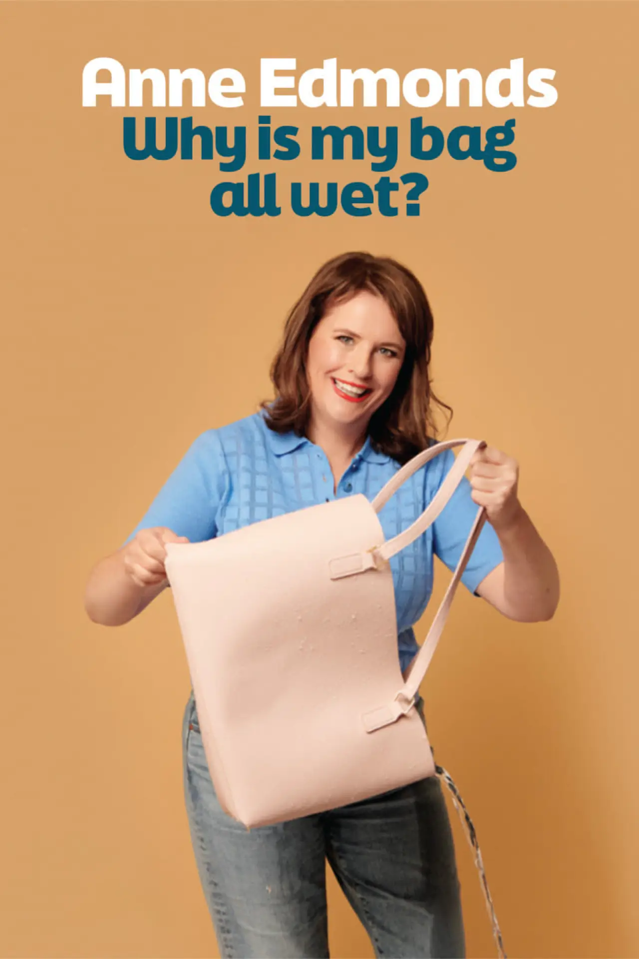 Plakat filmowy "Anne Edmonds: Why Is My Bag All Wet?"