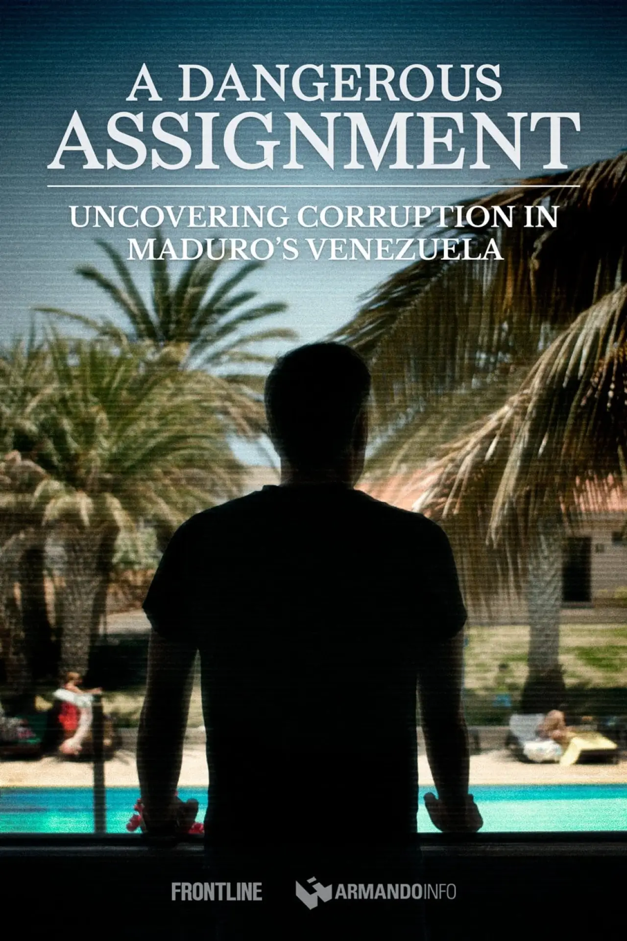 Plakat filmowy "A Dangerous Assignment: Uncovering Corruption in Maduro’s Venezuela"