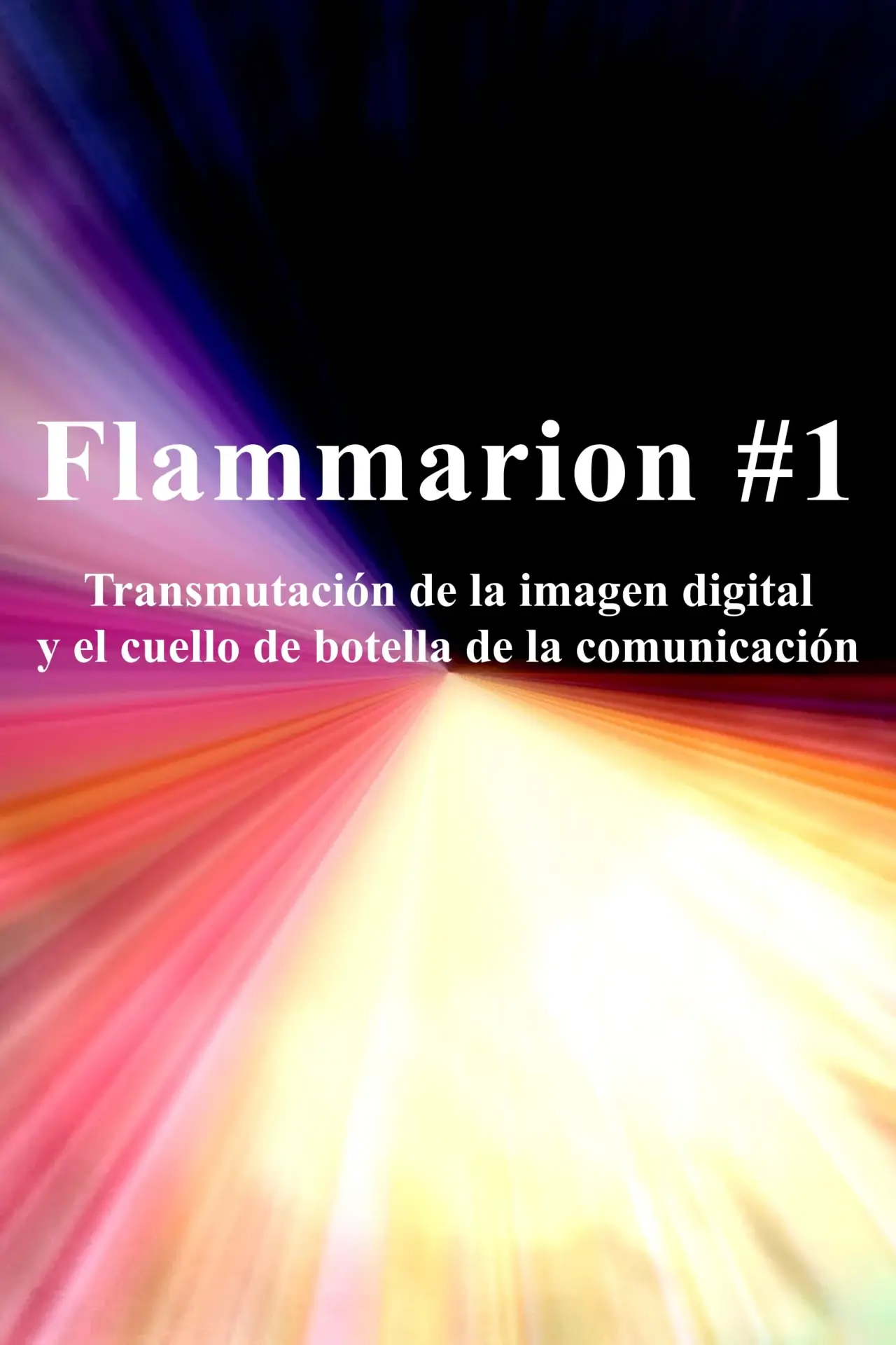 Plakat filmowy "Flammarion #1: Transmutación de la imagen digital y el cuello de botella de la comunicación"