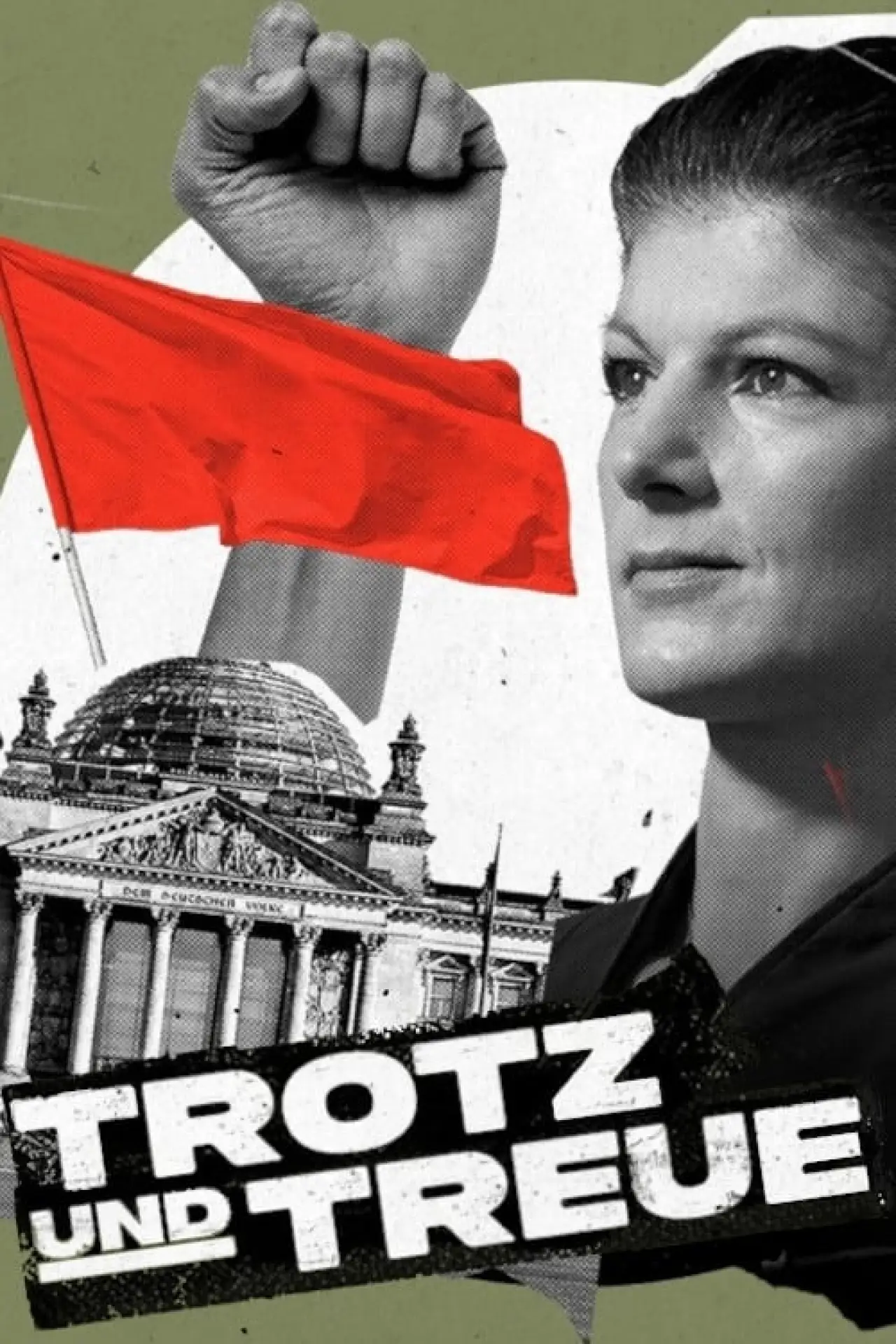 Plakat filmowy "Trotz und Treue: Das Phänomen Sahra Wagenknecht"