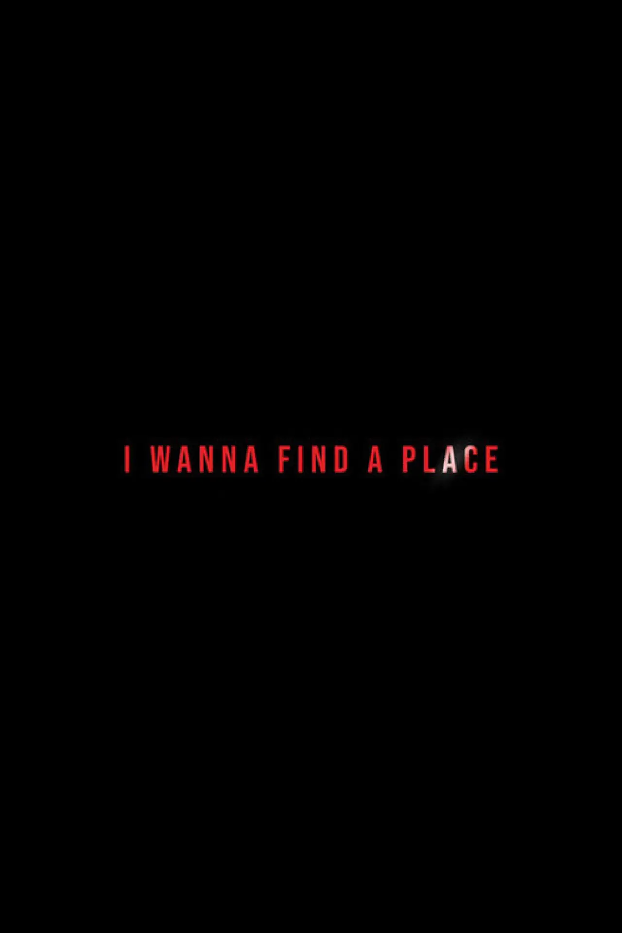 Plakat filmowy "I Wanna Find a Place"
