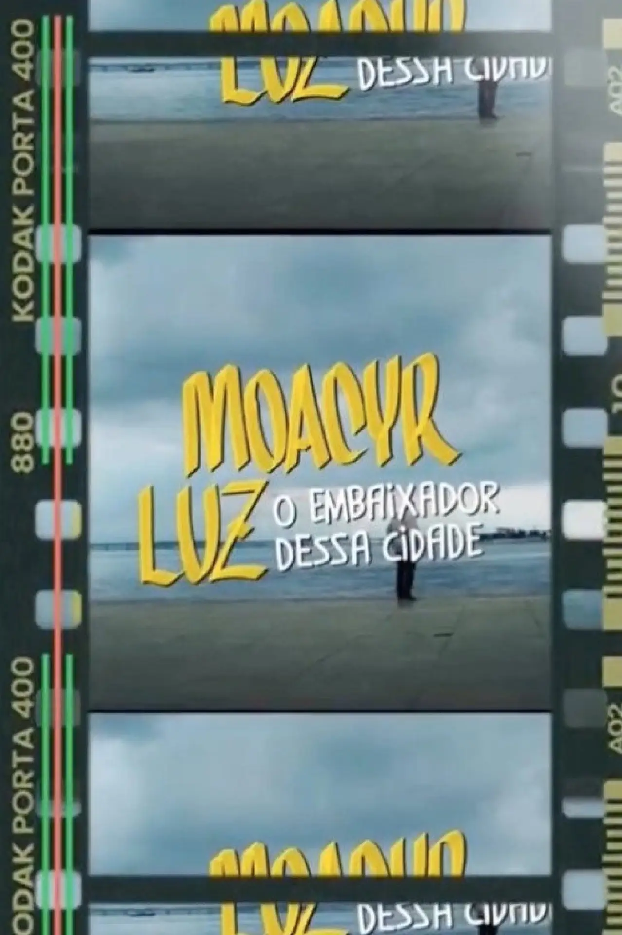 Plakat filmowy "Moacyr Luz, O Embaixador Dessa Cidade"
