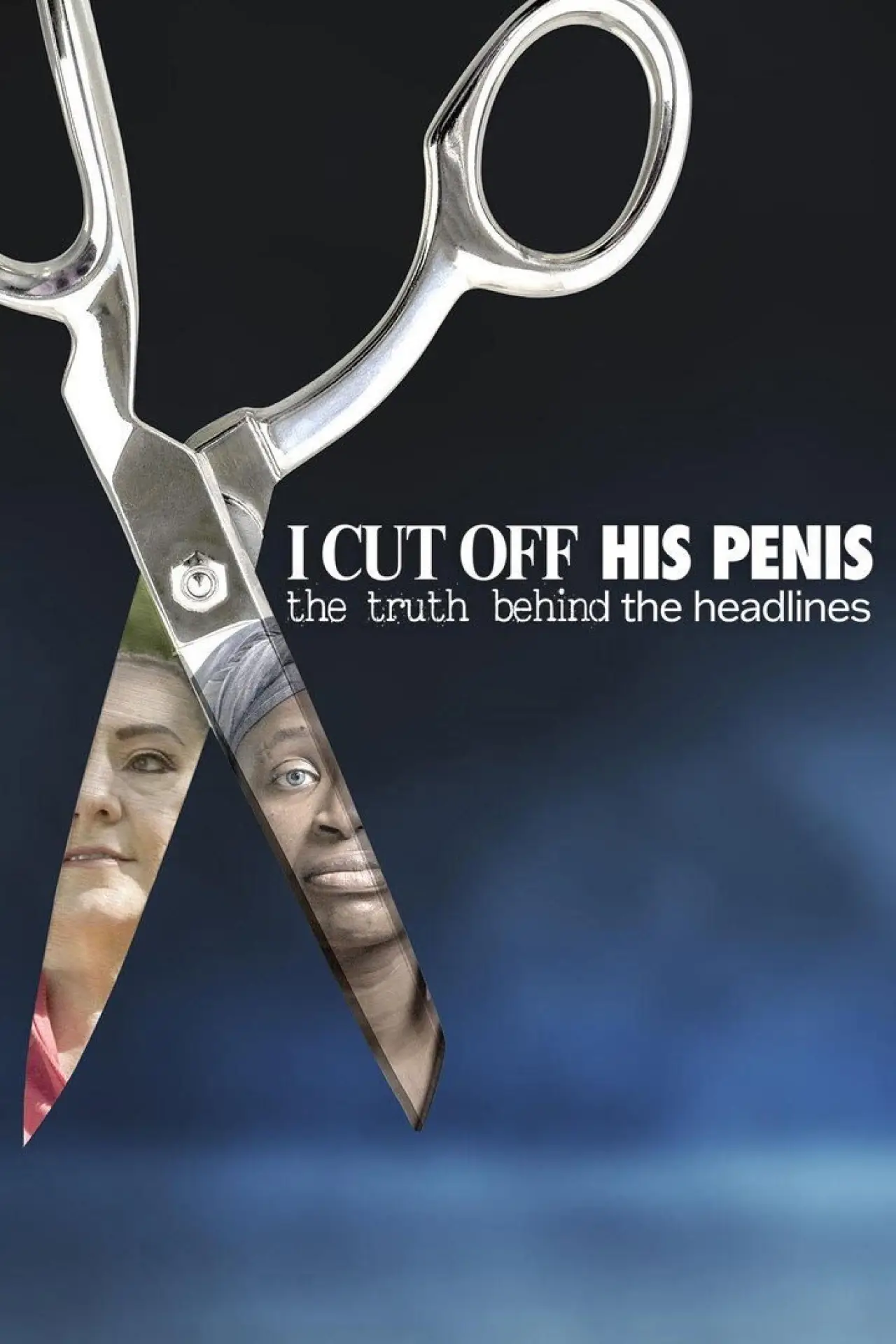 Plakat filmowy "I Cut Off His Penis: The Truth Behind The Headlines"