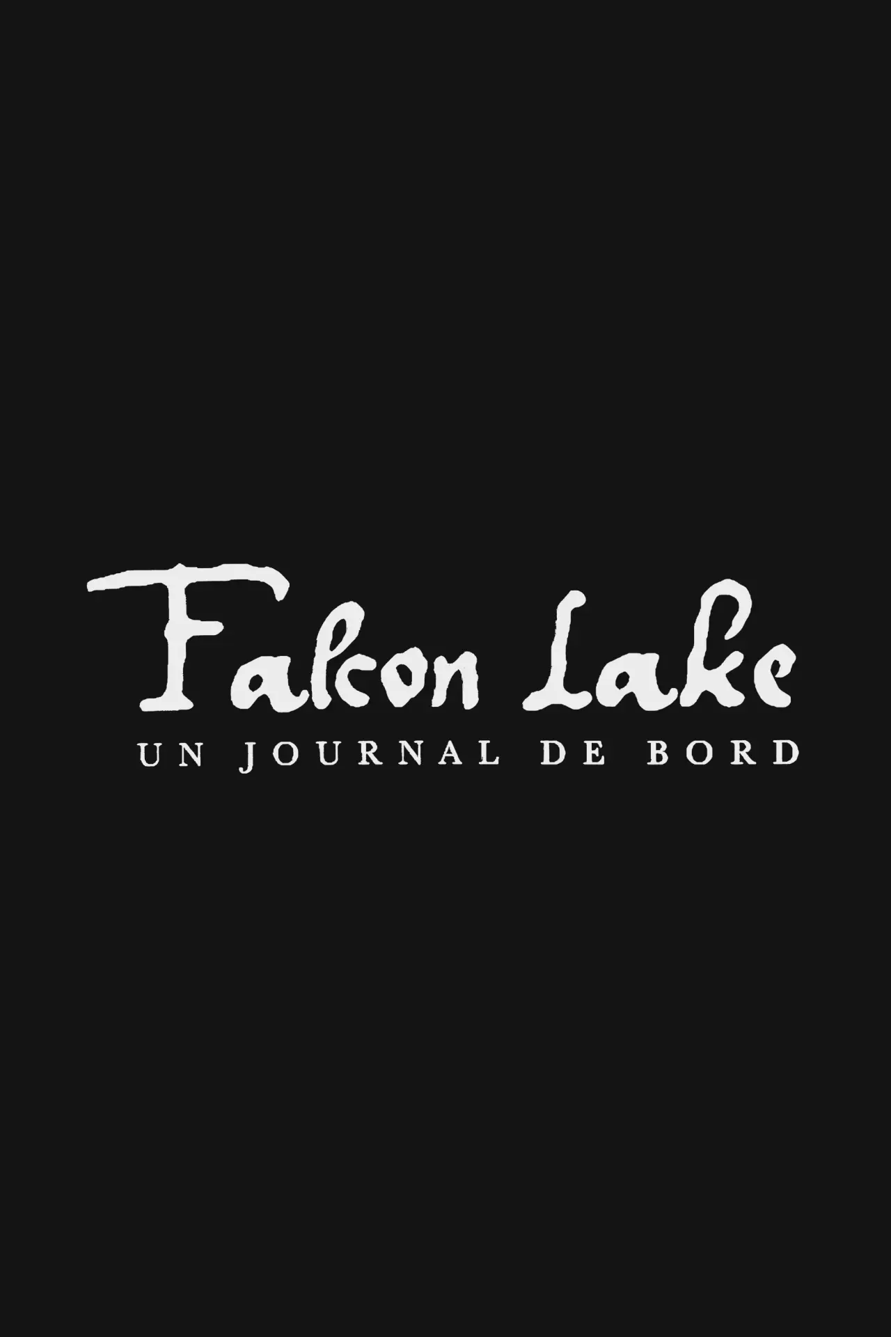 Plakat filmowy "Falcon Lake, un journal de bord"
