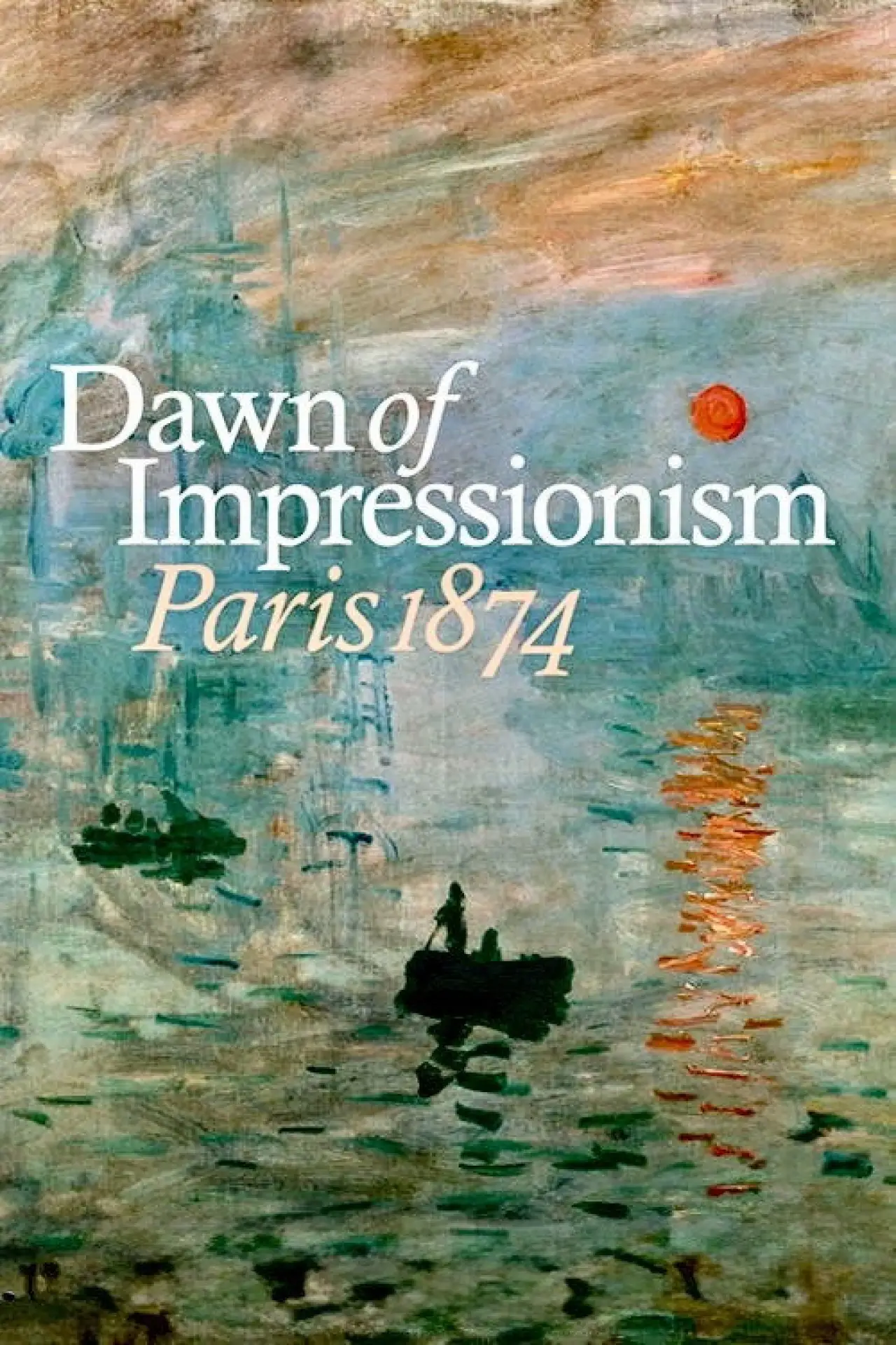 Plakat filmowy "Dawn of Impressionism: Paris 1874"