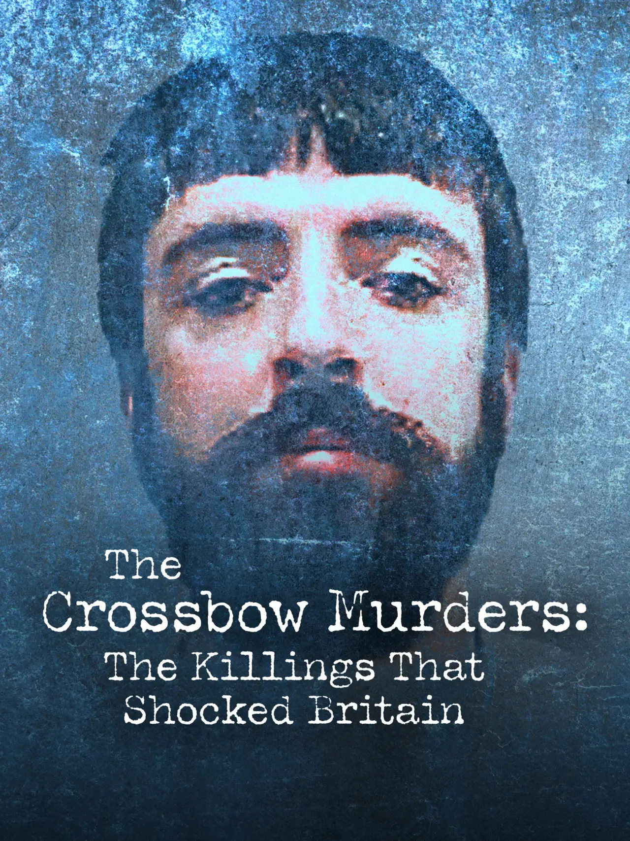 Plakat filmowy "The Crossbow Murders: The Killings That Shocked Britain"