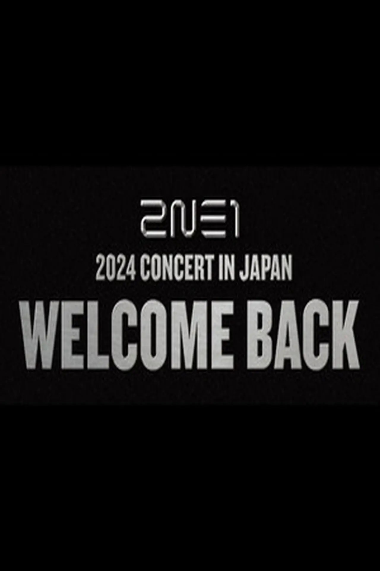 Plakat filmowy "2NE1 WELCOME BACK in JAPAN LIVE VIEWING"