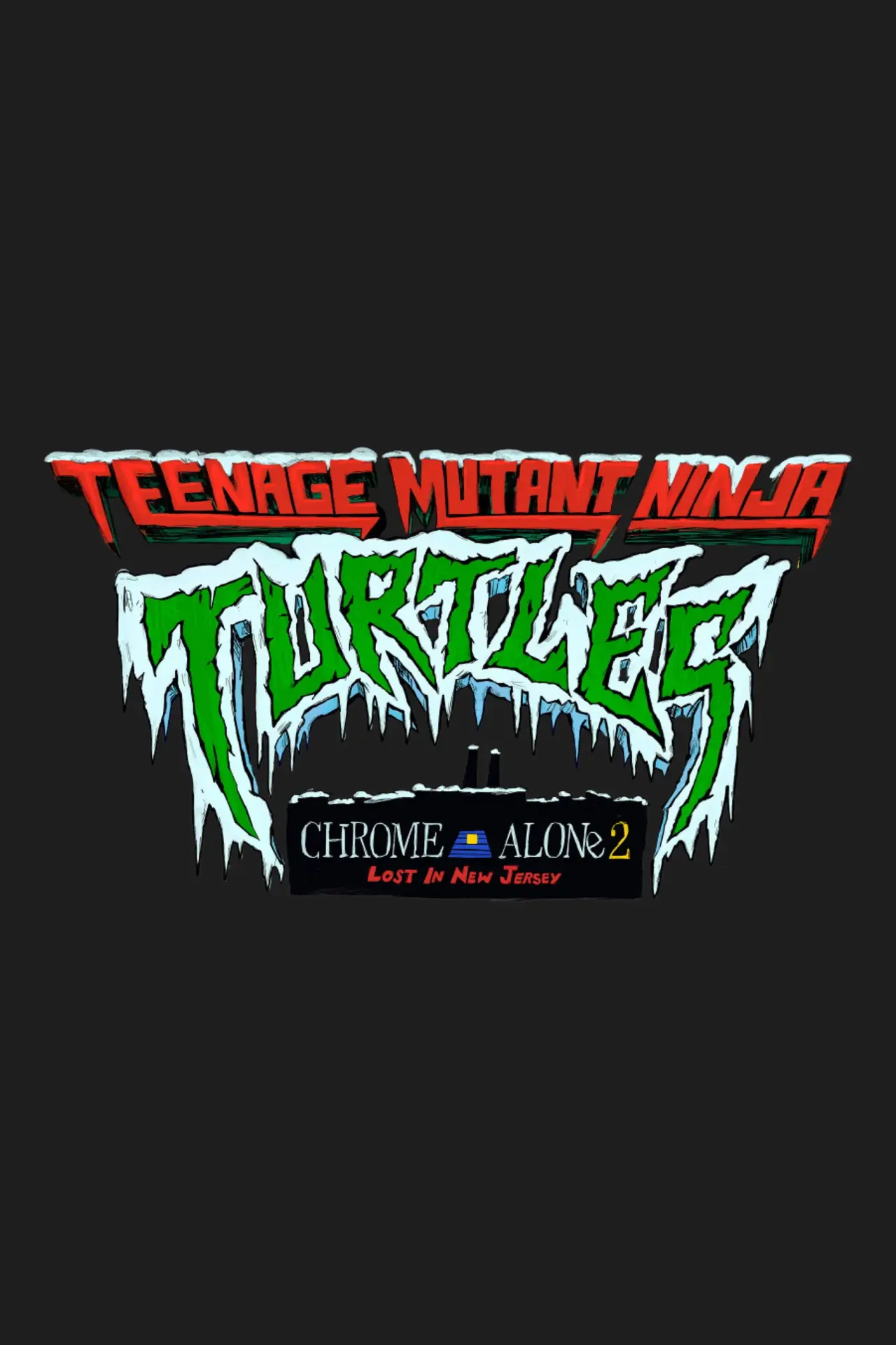 Plakat filmowy "Teenage Mutant Ninja Turtles: Chrome Alone 2 - Lost in New Jersey"