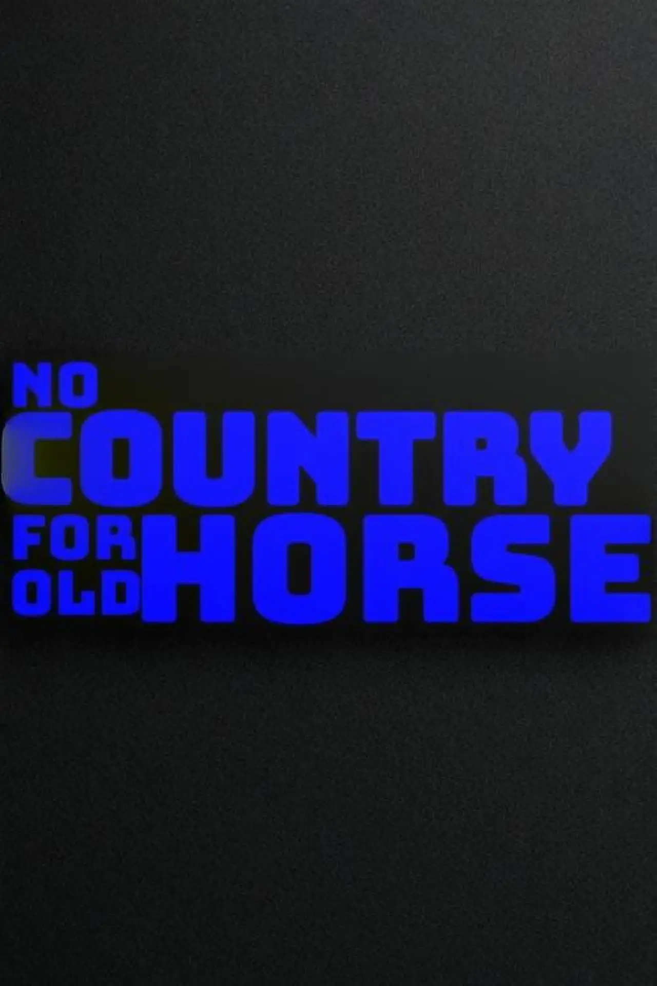 Plakat filmowy "No Country for Old Horse"