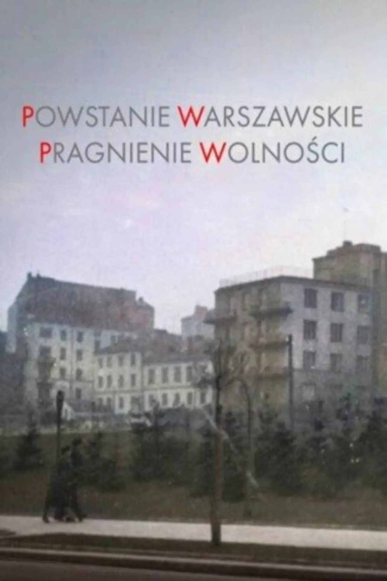 Plakat filmowy "Powstanie Warszawskie.Pragnienie wolności"