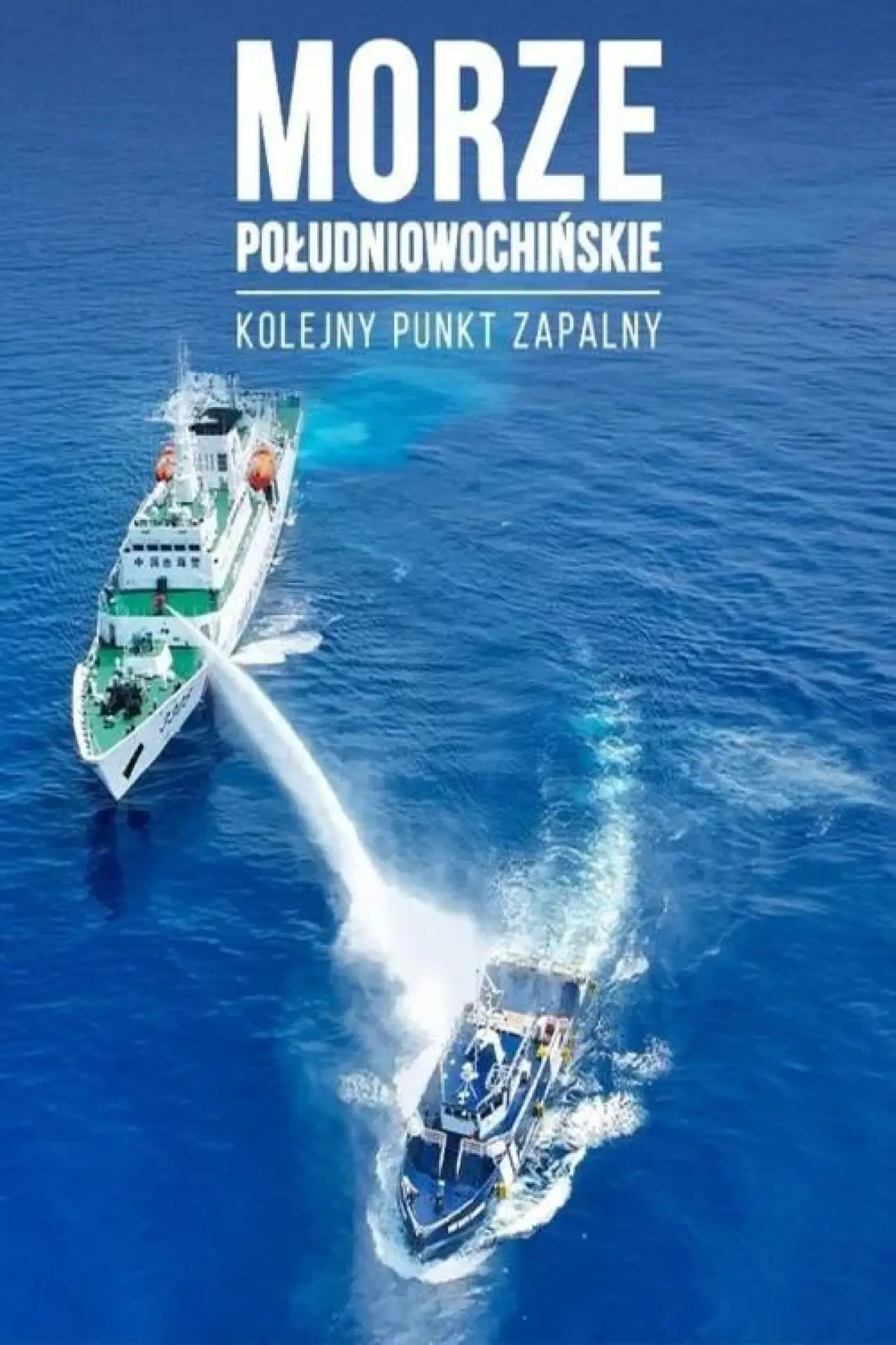 Plakat filmowy "Morze Południowochińskie. Kolejny punkt zapalny?"