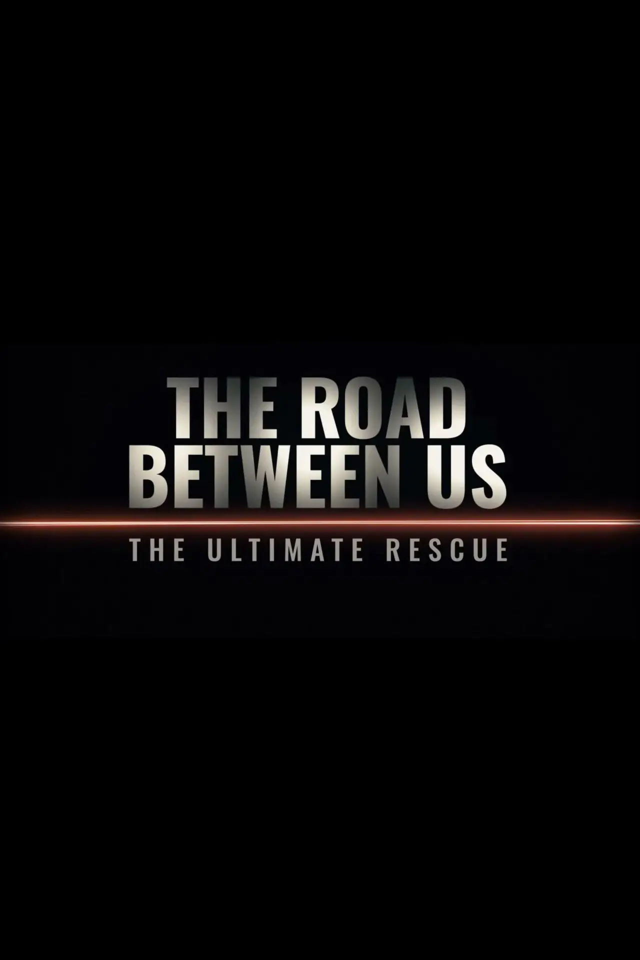 Plakat filmowy "The Road Between Us: The Ultimate Rescue"