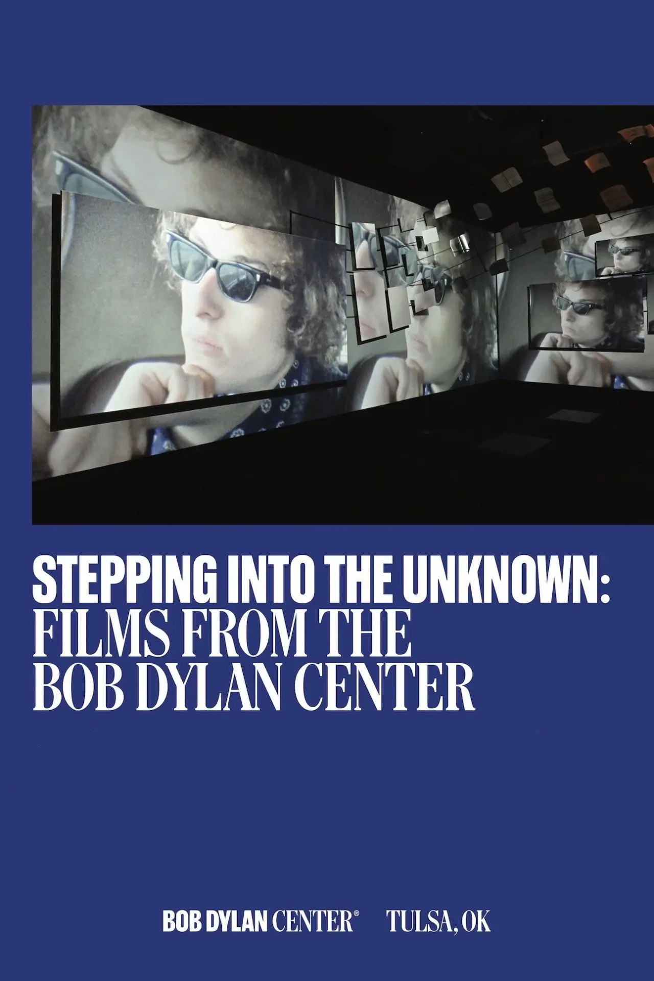 Plakat filmowy "Stepping Into the Unknown: Films from the Bob Dylan Center"