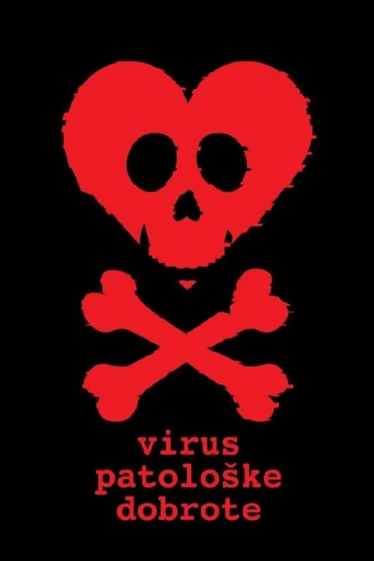Plakat filmowy "Virus patološke dobrote"
