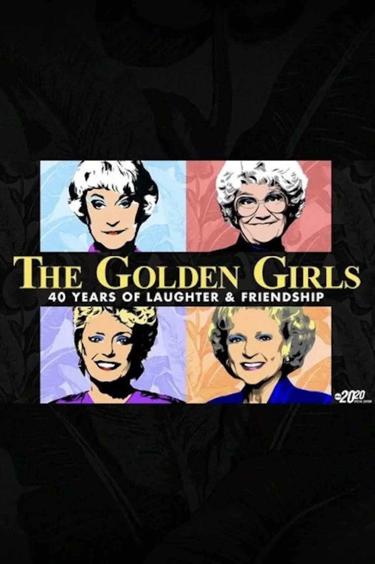 Plakat filmowy "The Golden Girls: 40 Years of Laughter and Friendship - A Special Edition of 20/20"
