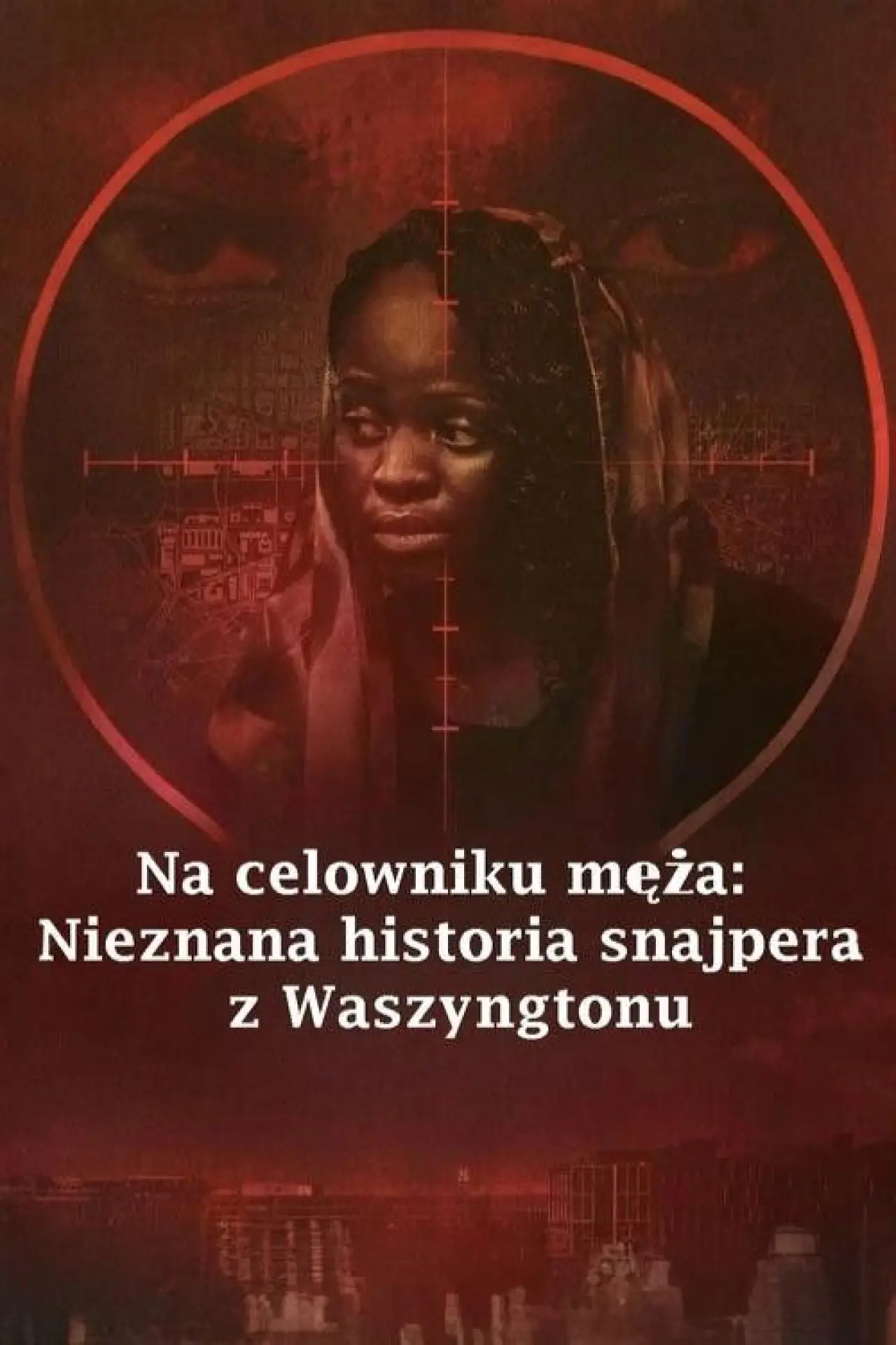 Plakat filmowy "Na celowniku męża: Nieznana historia snajpera z Waszyngtonu"