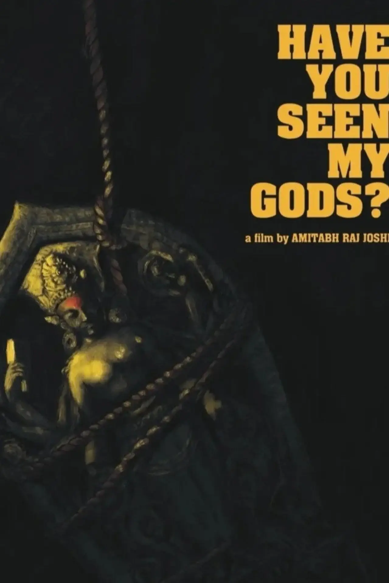 Plakat filmowy "Have You Seen My Gods?"
