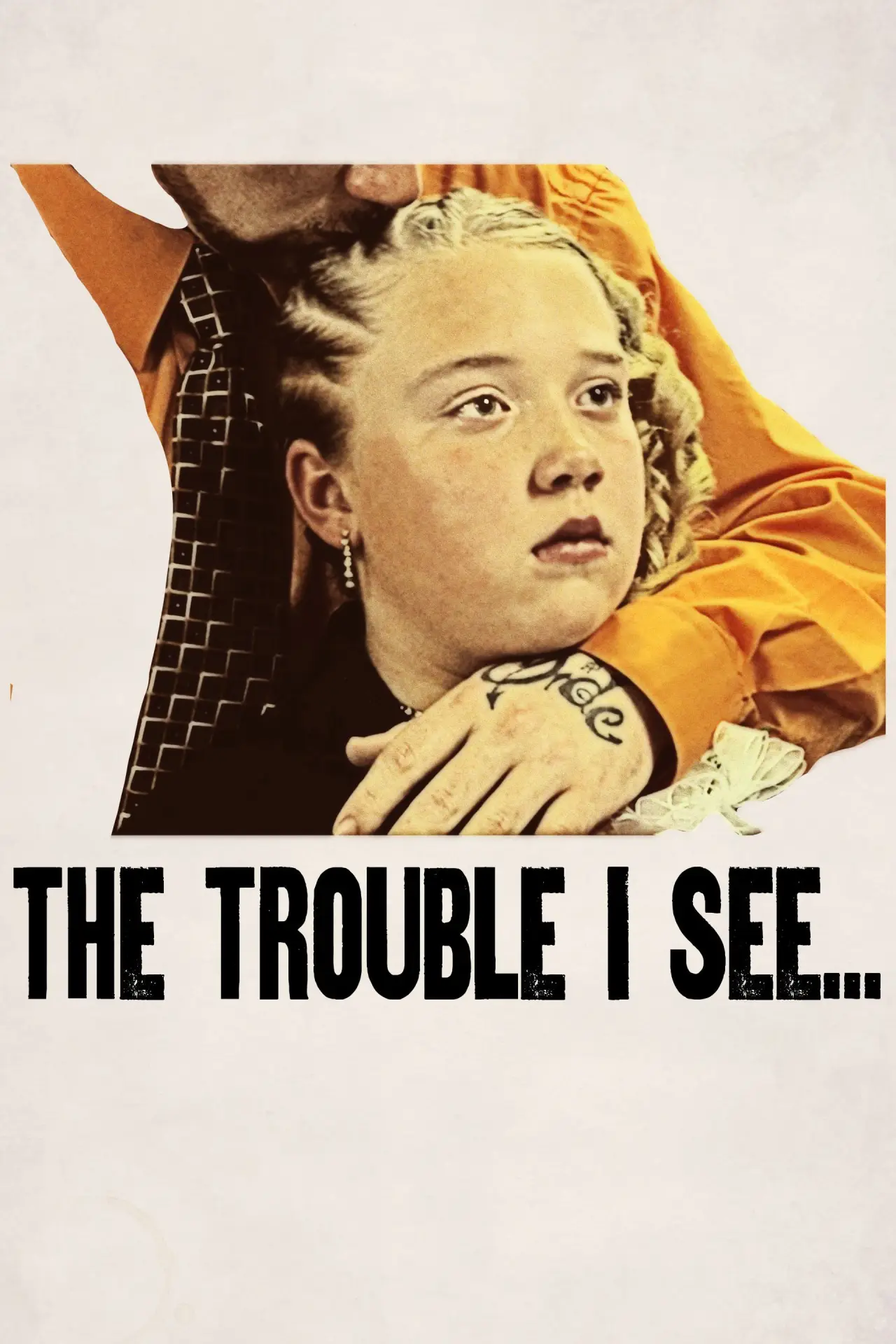 Plakat filmowy "The Trouble I See..."