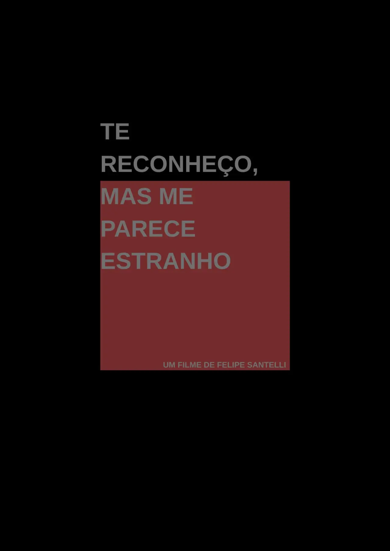 Plakat filmowy "Te Reconheço, Mas Me Parece Estranho"