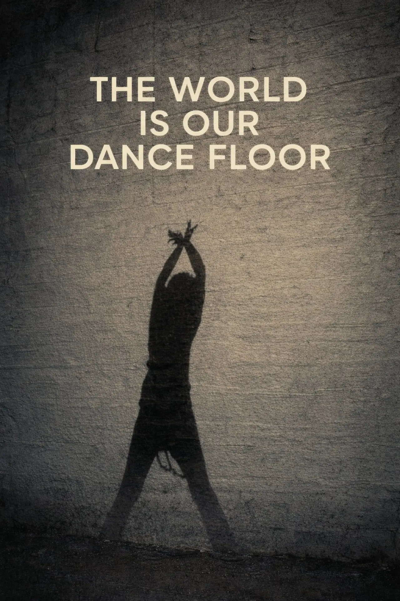Plakat filmowy "The World Is Our Dance Floor"