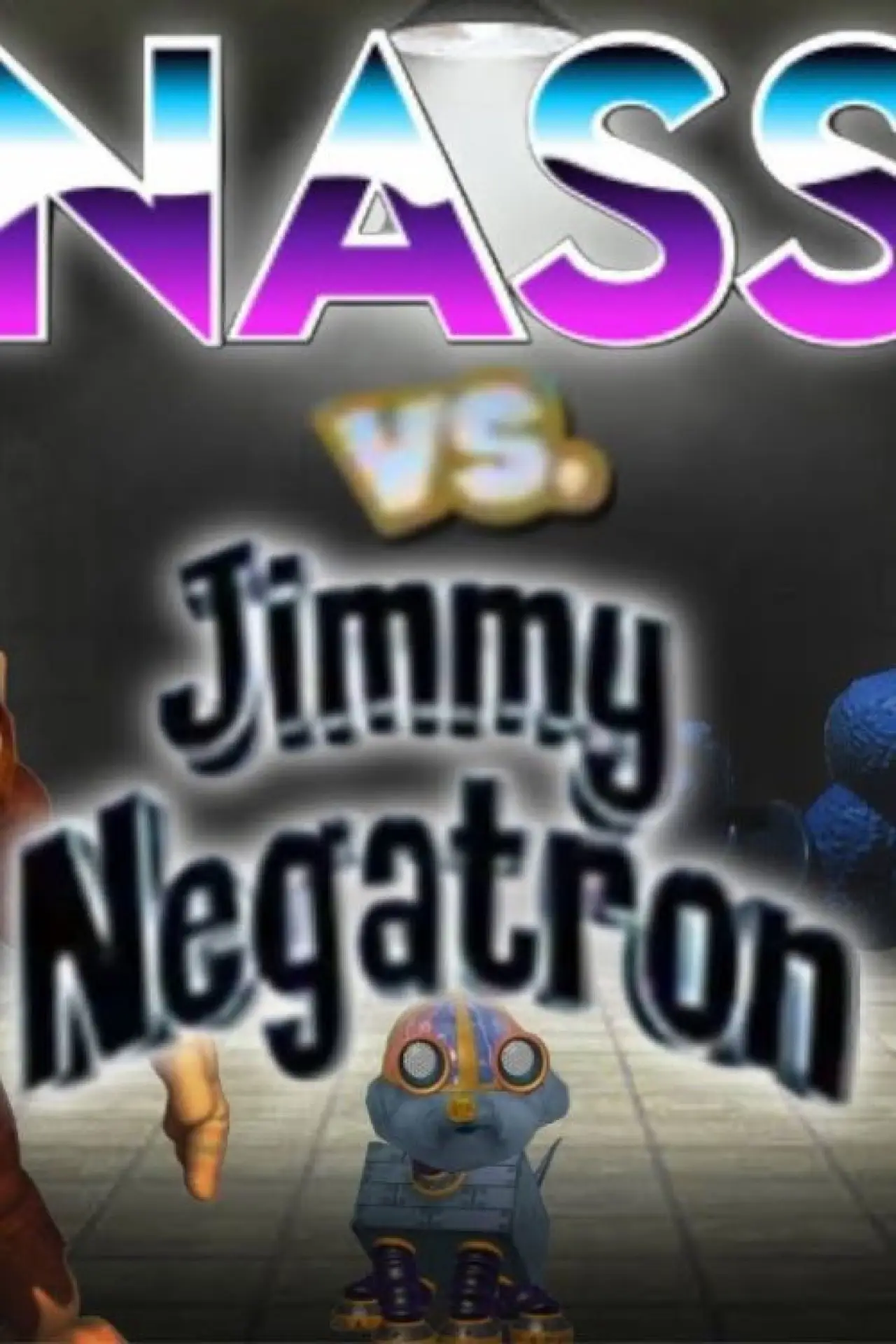 Plakat filmowy "Nass VS Jimmy Negatron"