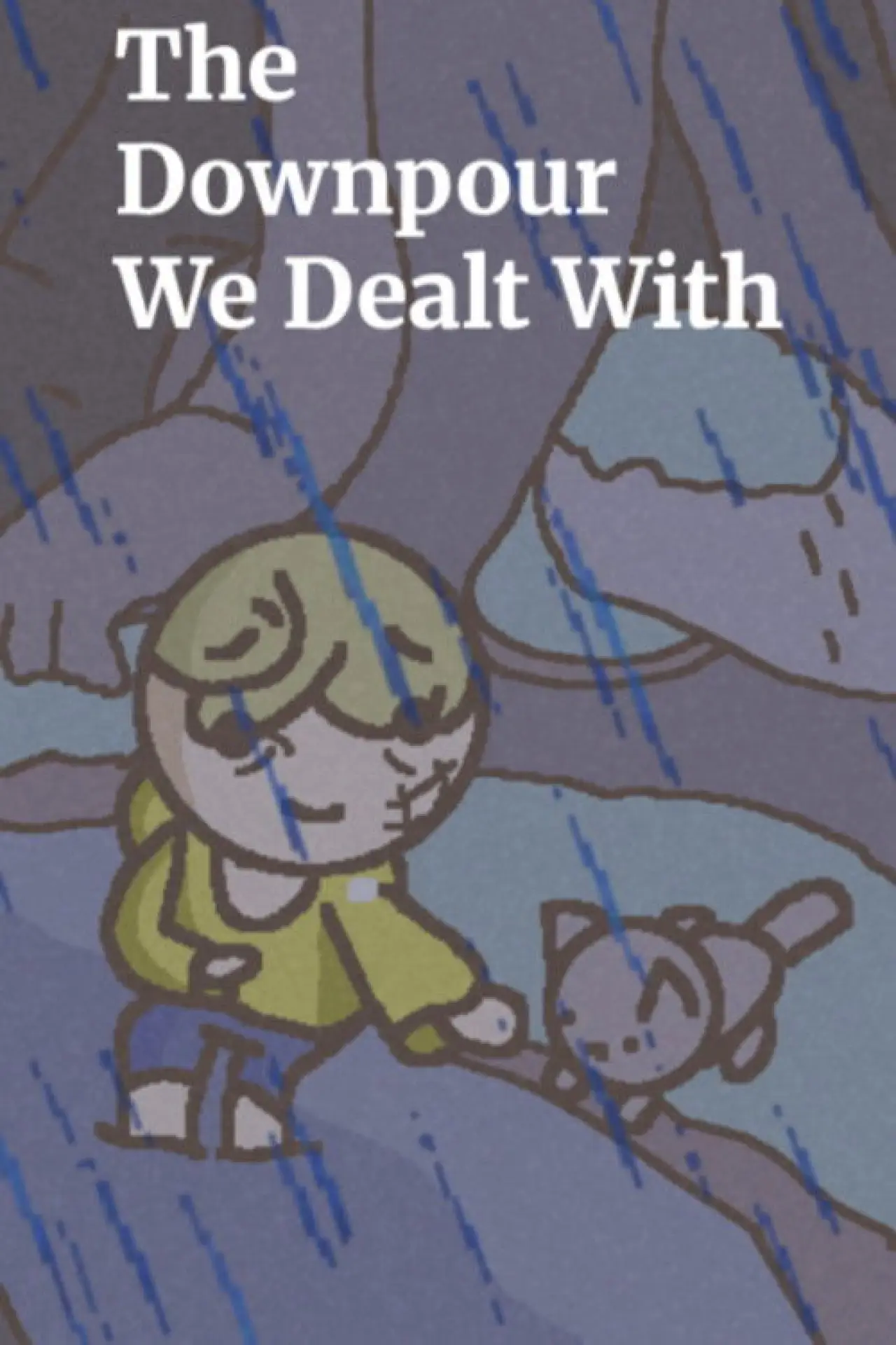 Plakat filmowy "The Downpour We Dealt With"