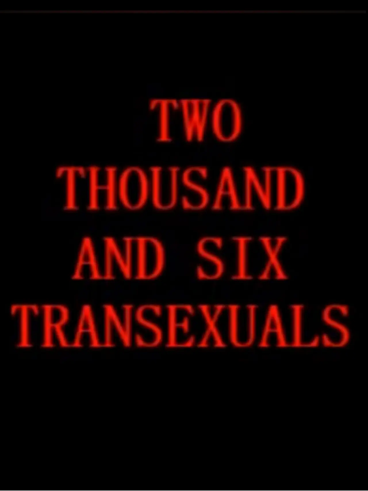 Plakat filmowy "Two Thousand And Six Transexuals"